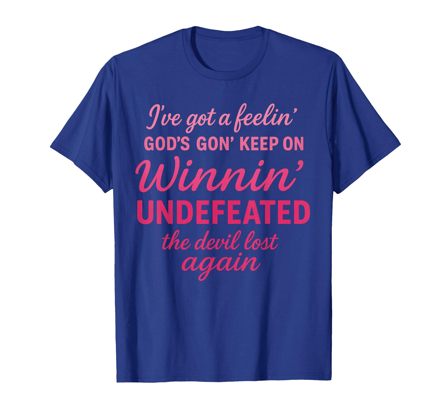 God Keeps Winnin Undefeated Christian Faith Design T-Shirt