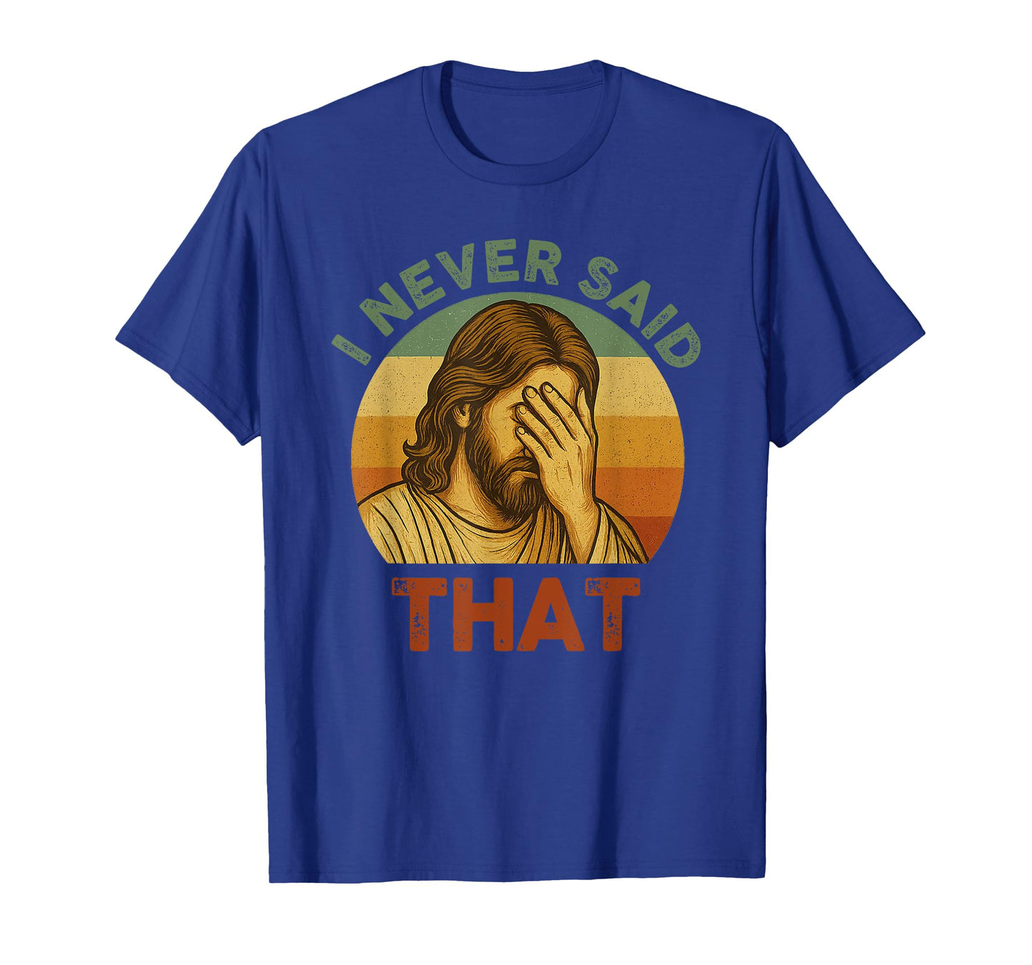I Never Said That Jesus Meme Funny Christian God Religious T-Shirt