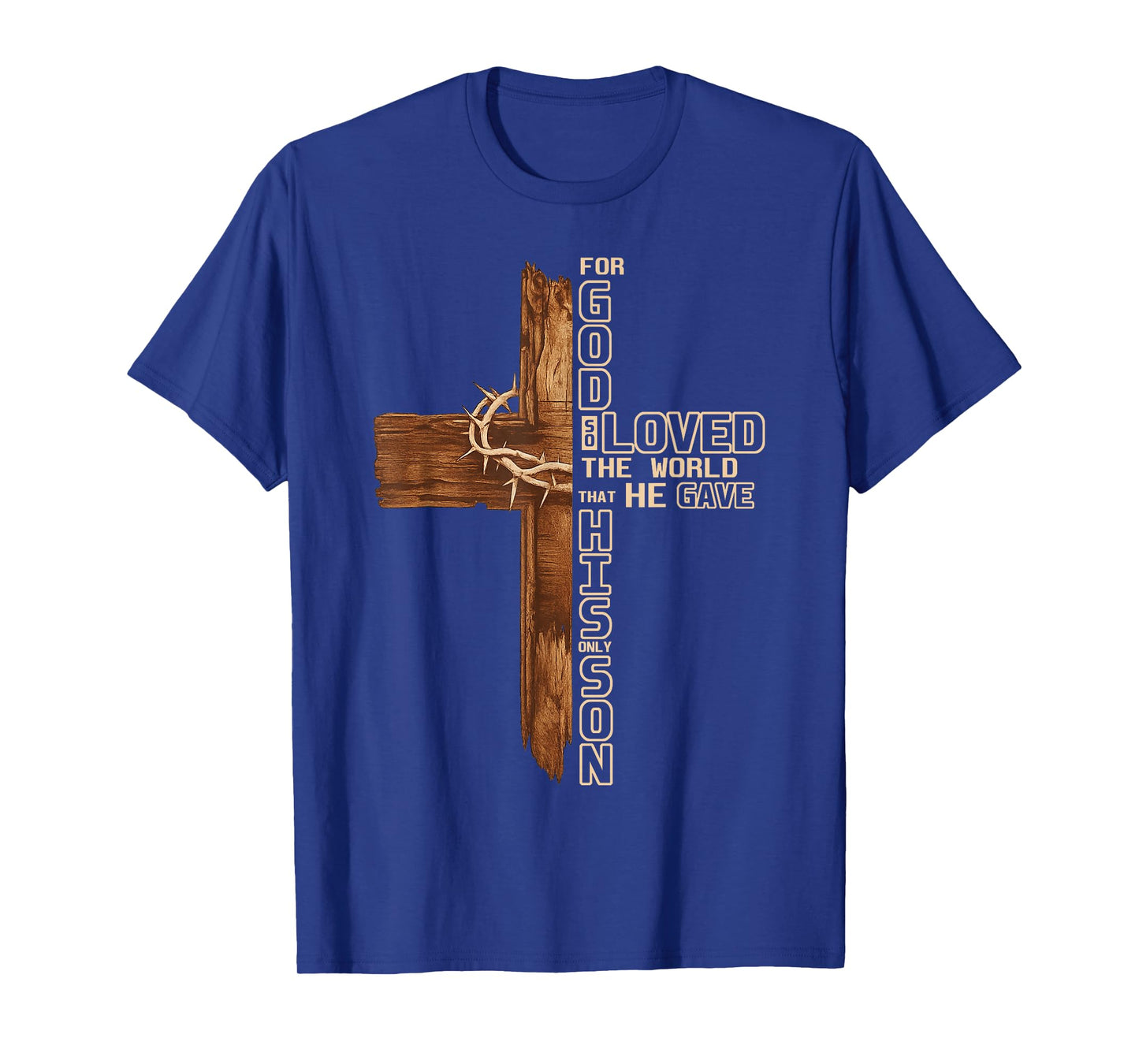 for God So Loved The World John 3:16 Cross Tee T-Shirt