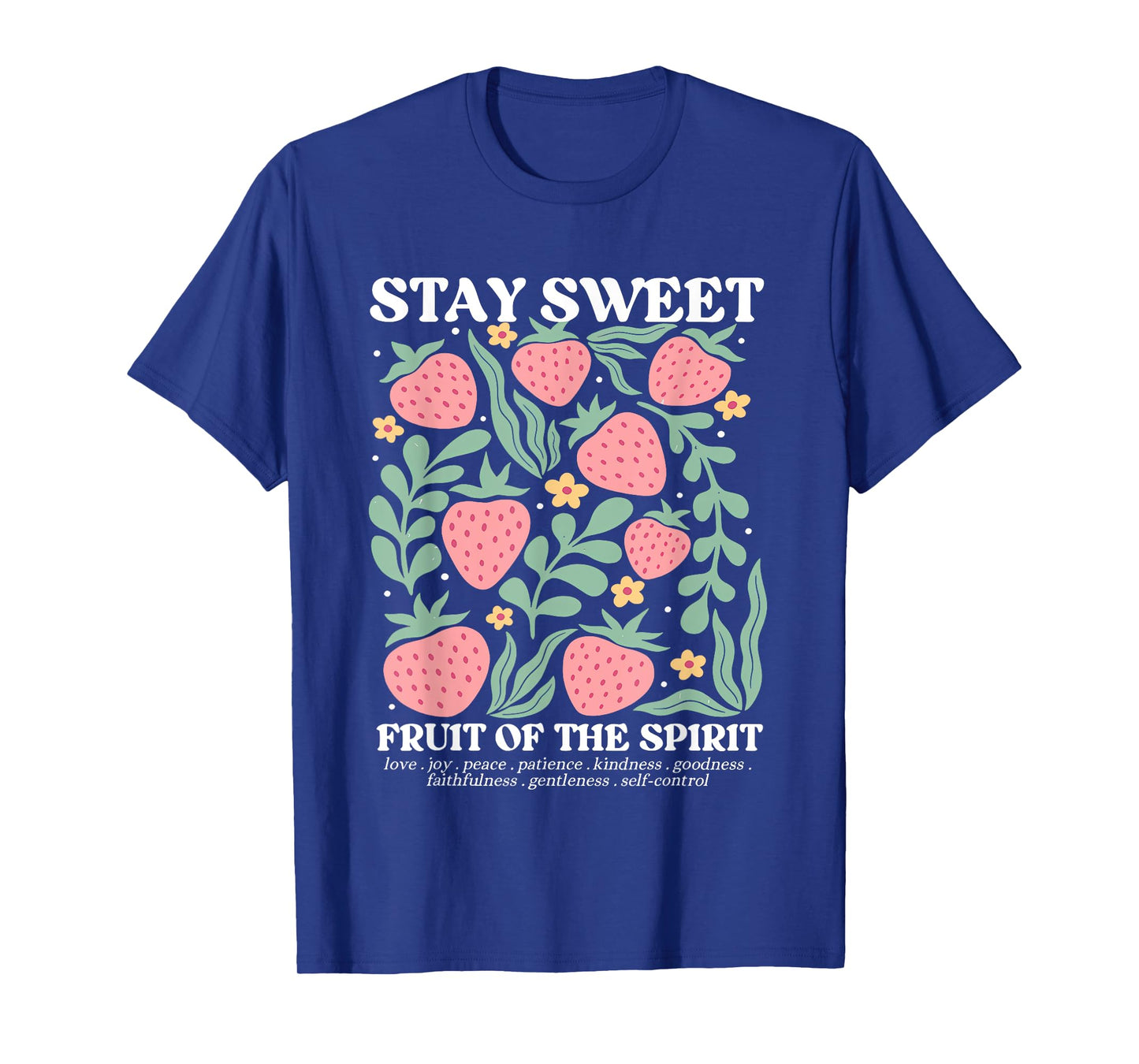 Stay Sweet Fruit Of The Spirit Christian Strawberry Jesus T-Shirt