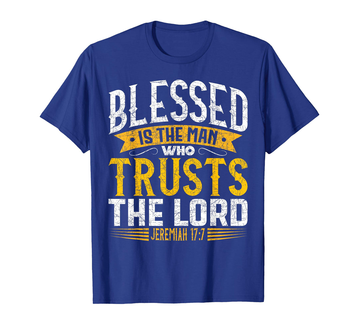 Bible Verse Blessed Is The Man Who Trusts The Lord Jesus T-Shirt