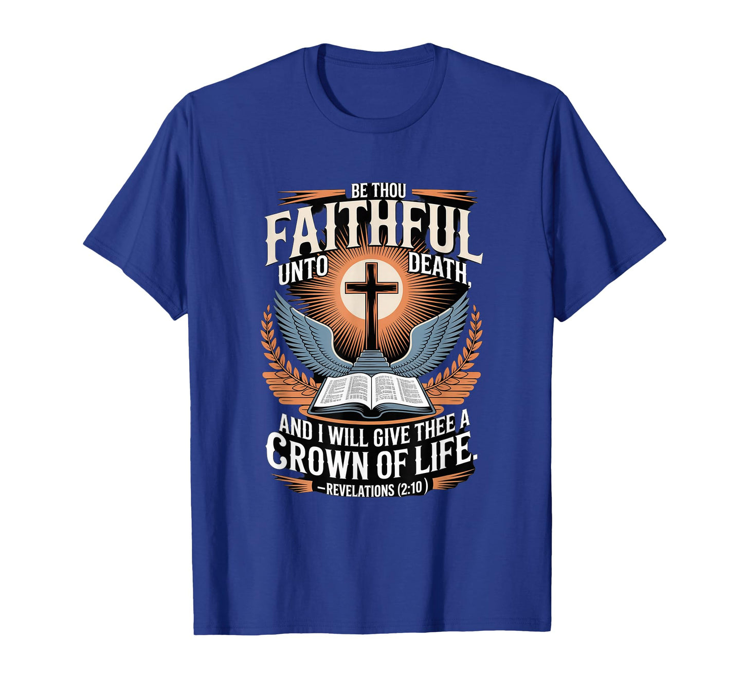 Be Thou Faithful Until Death and i Shall give You a Crown... T-Shirt