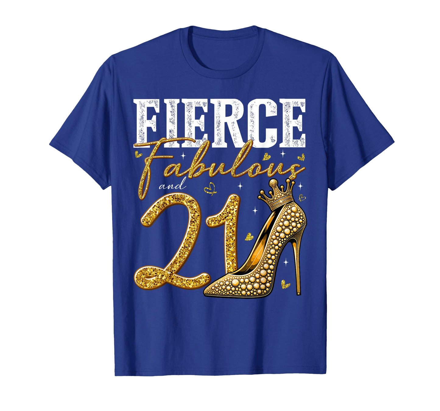 21st Birthday Fierce Fabulous and 21 Year Old Gifts Heels T-Shirt