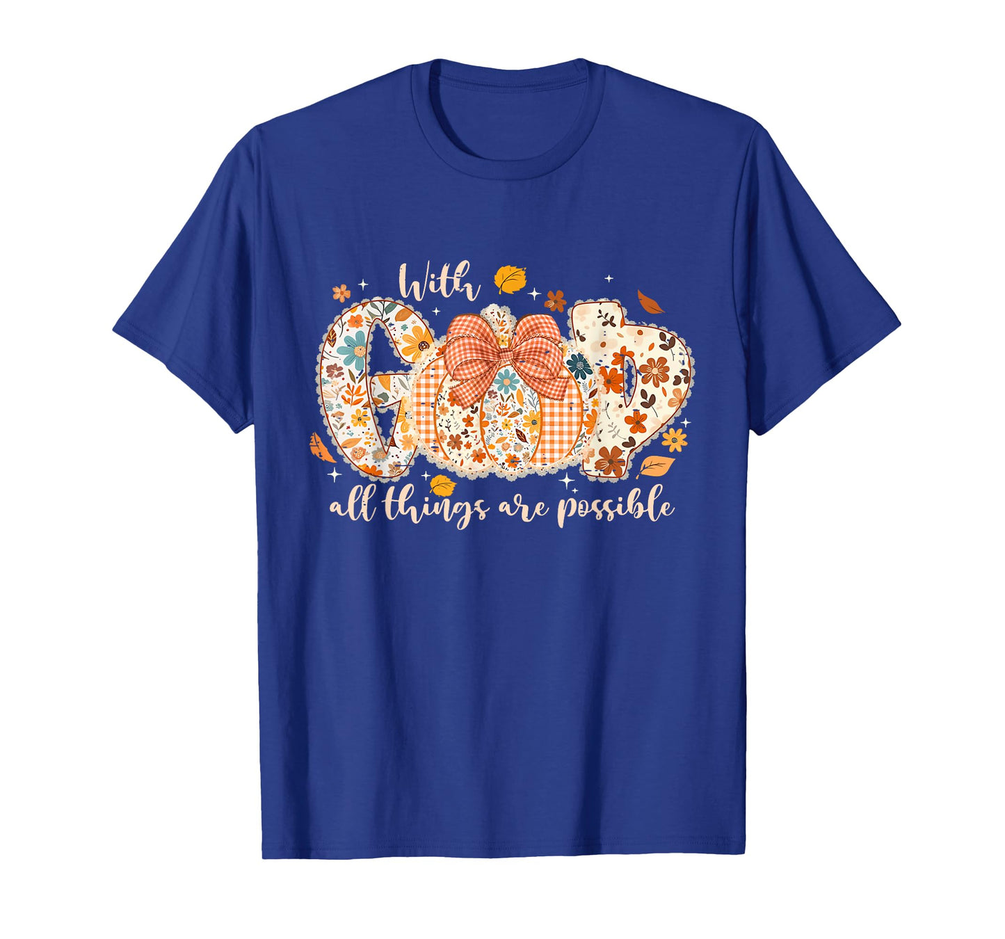 Lace Fall Floral Pumpkin With God All Things Are Possible T-Shirt