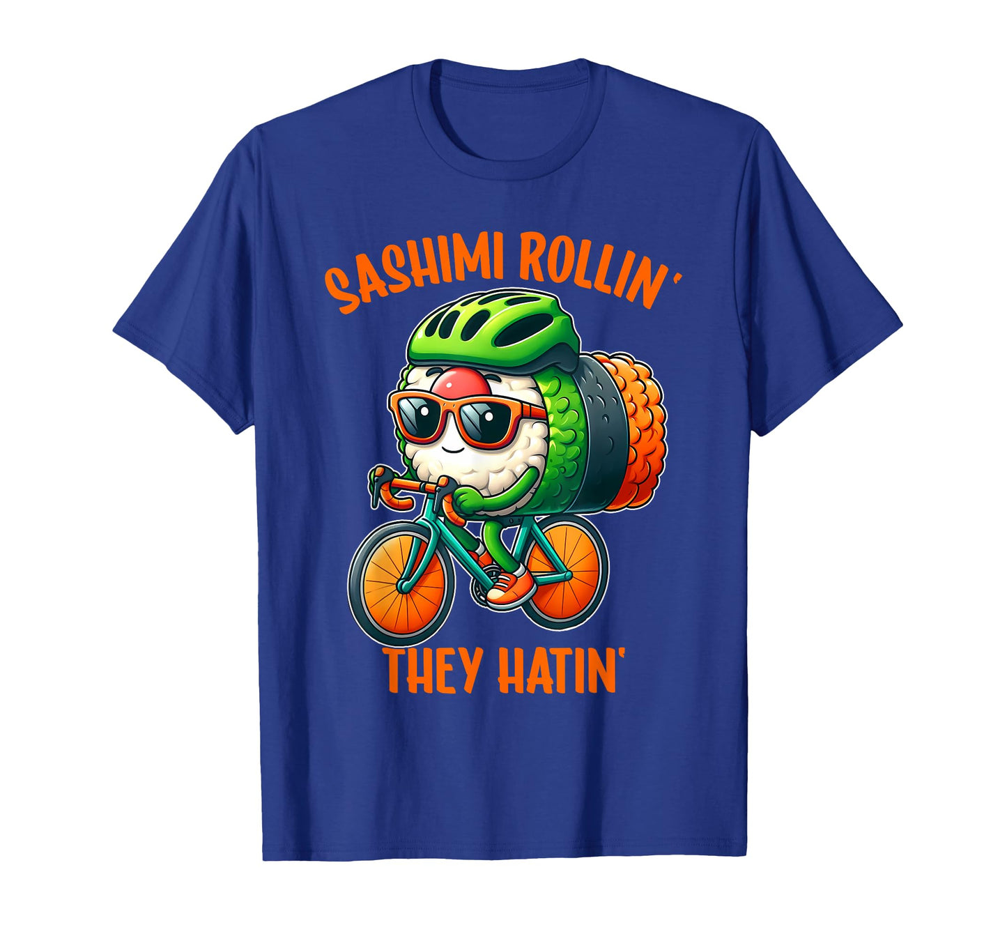 Funny Sashimi Rollin They Hatin Sashimi Riding T-Shirt