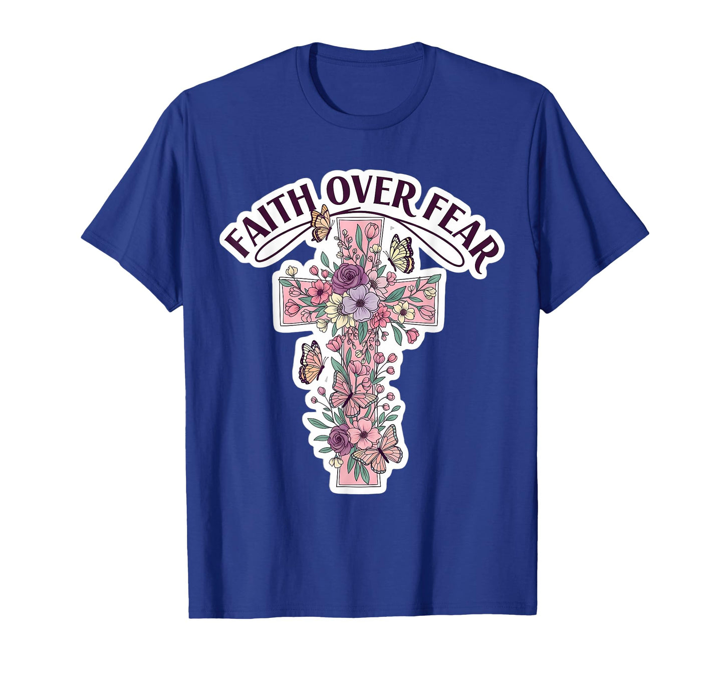 Faith Over Fear Floral Christian Flowers Cross Butterflies T-Shirt