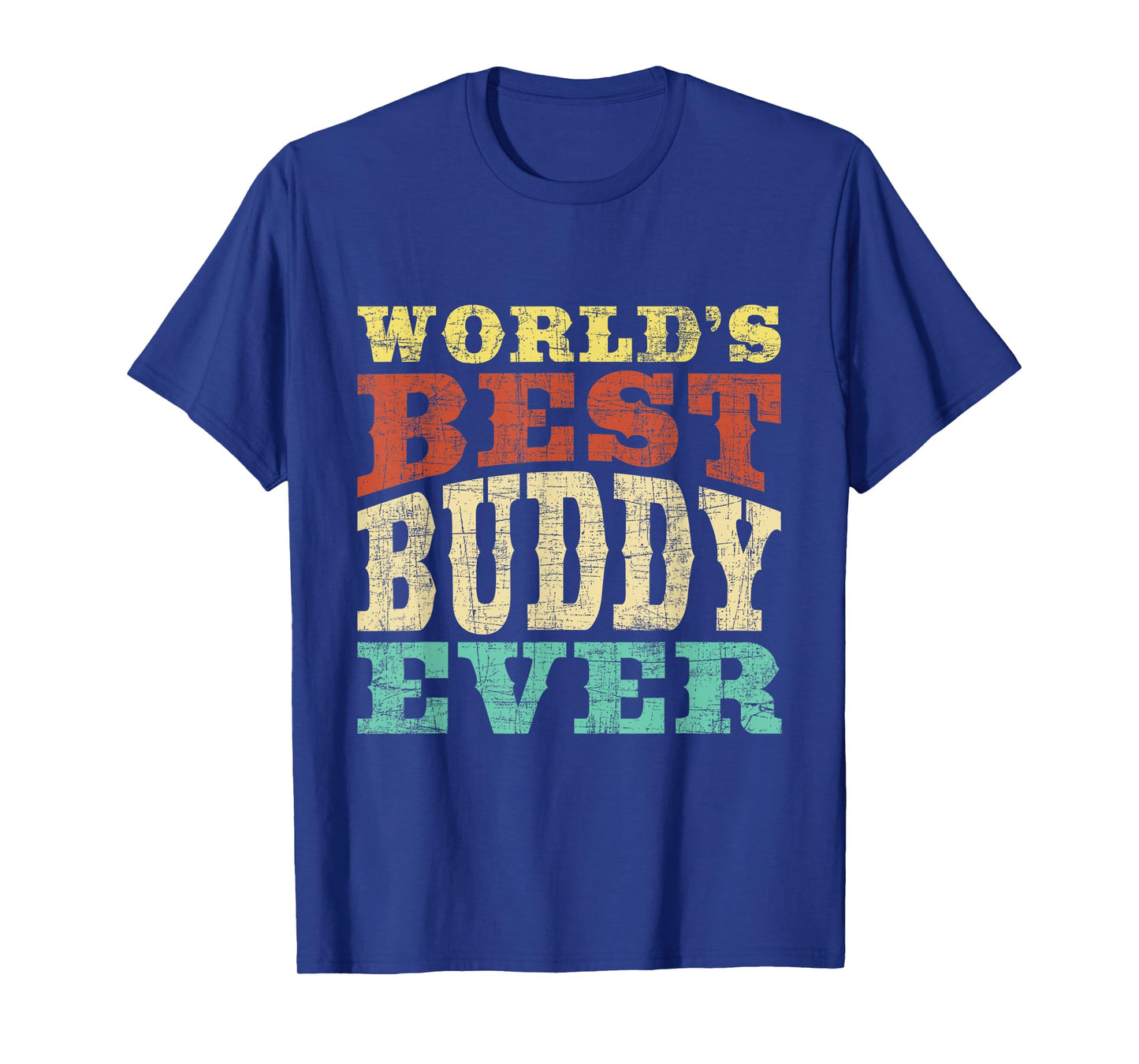 World's Best Buddy Ever - Buddies BFF T-Shirt
