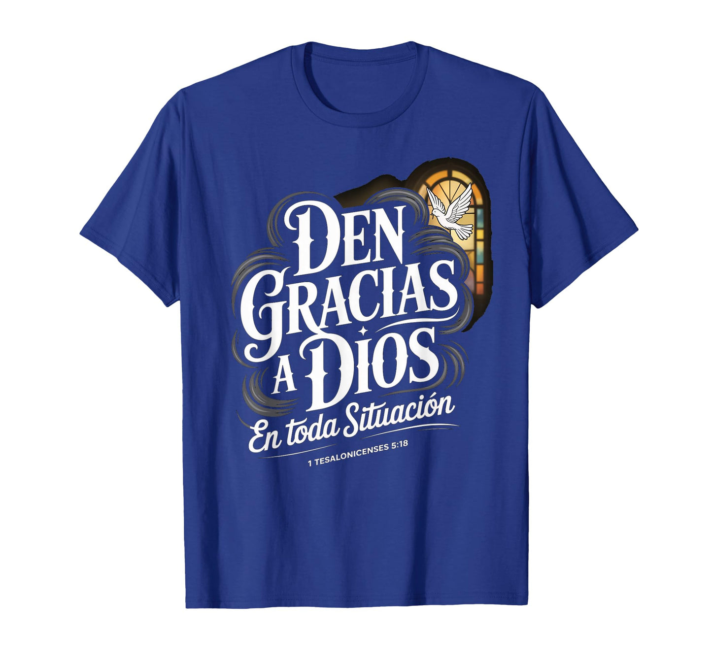 Den Gracias en Todo Tesalonicenses 5:18 Spanish Bible Verse T-Shirt