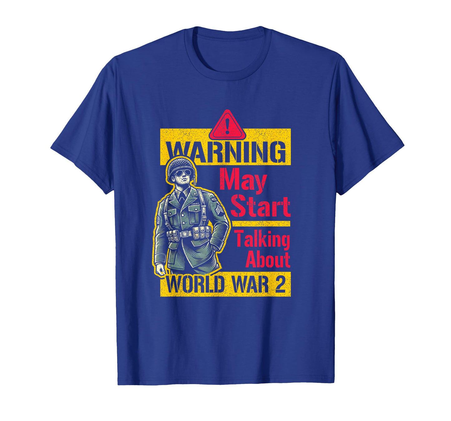 Warning May Start Talking About WW2 History Buff Soldier T-Shirt