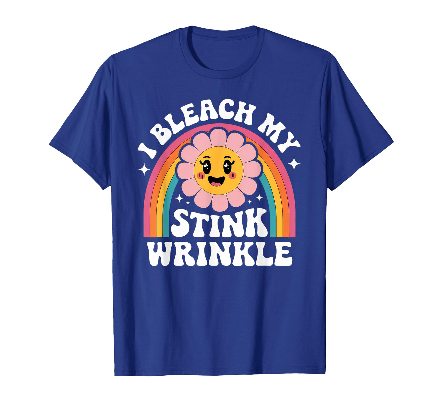 Sarcastic I Bleach My Stink Wrinkle Funny Gag Adult Humor T-Shirt
