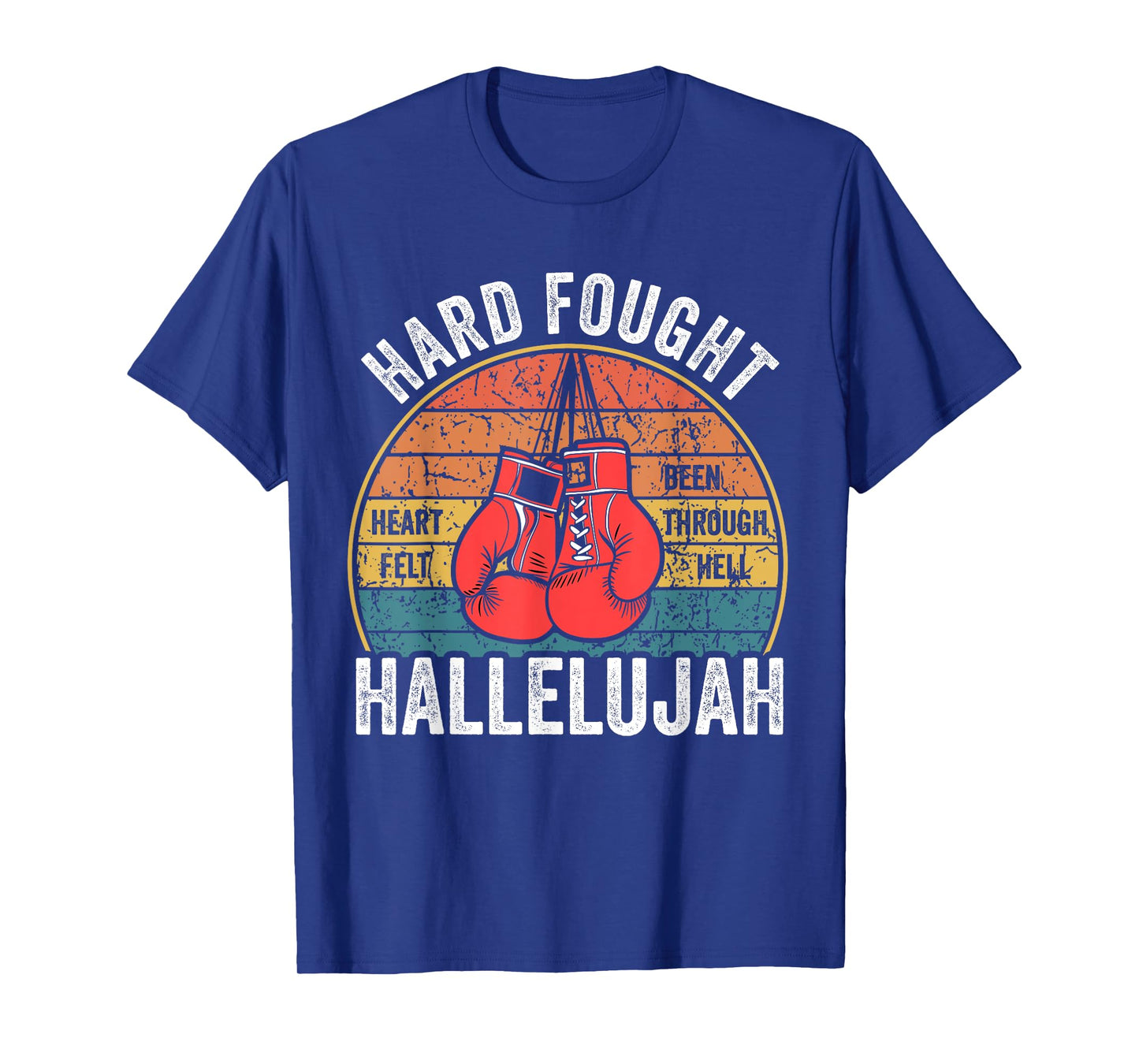 Hard Fought Been Through Hell Hallelujah Vintage Boxer T-Shirt