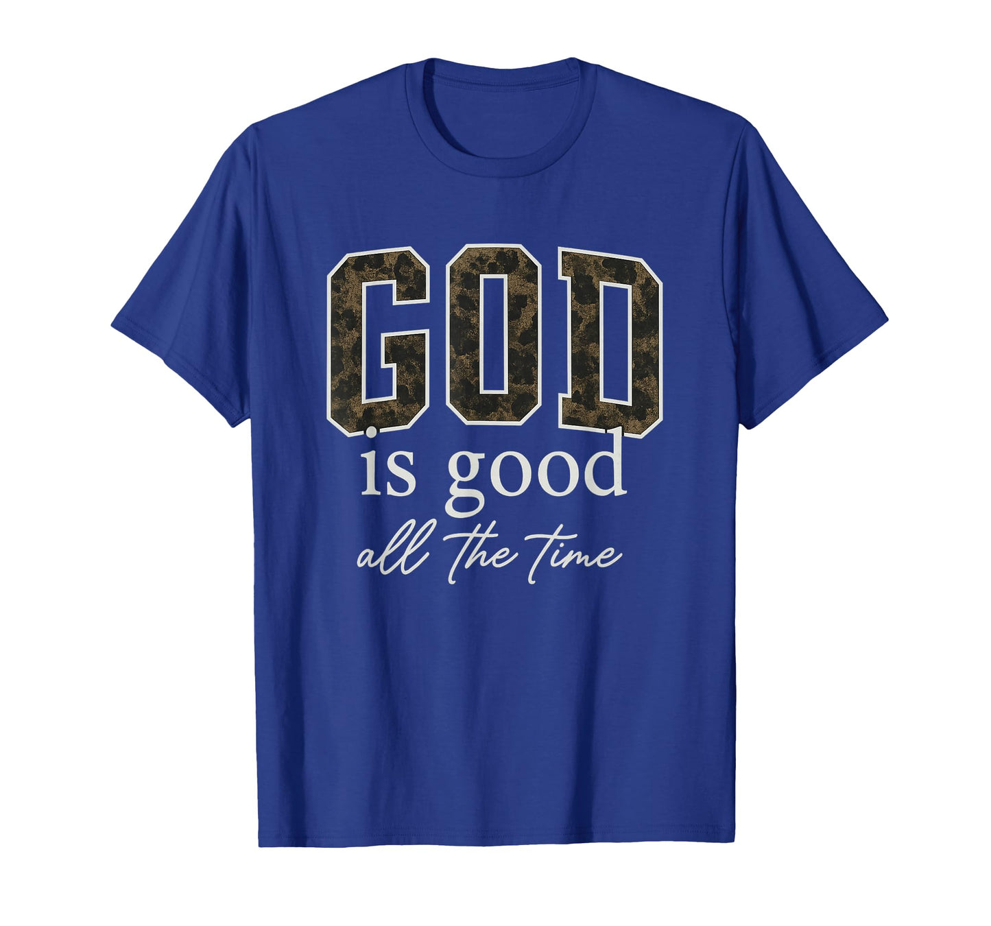 God is Good All The Time Christian Faith T-Shirt