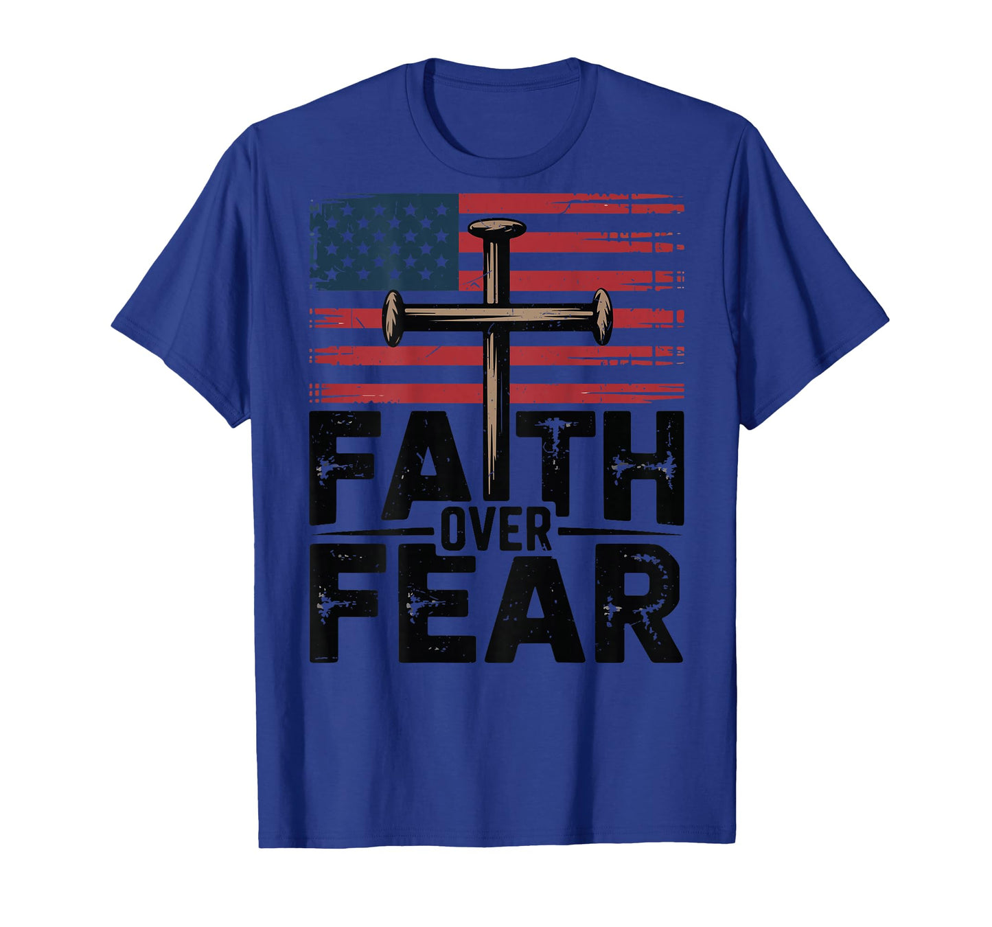 Patriotic Christian Faith Over Fear American Flag Cross Nail T-Shirt