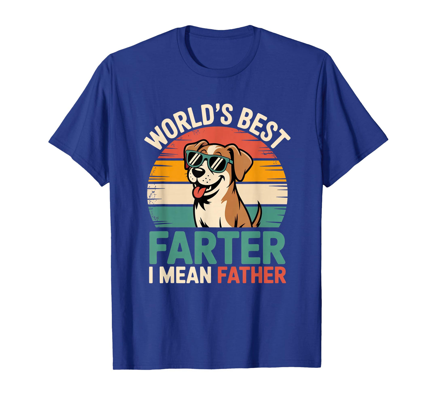 World's Best Farter I Mean Father Fathers Day Funny Dad Dog T-Shirt