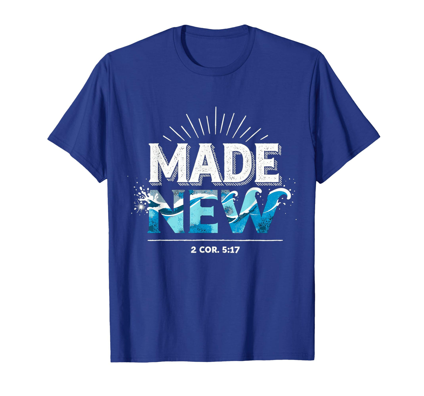 Made New Baptized Baptism T-Shirt