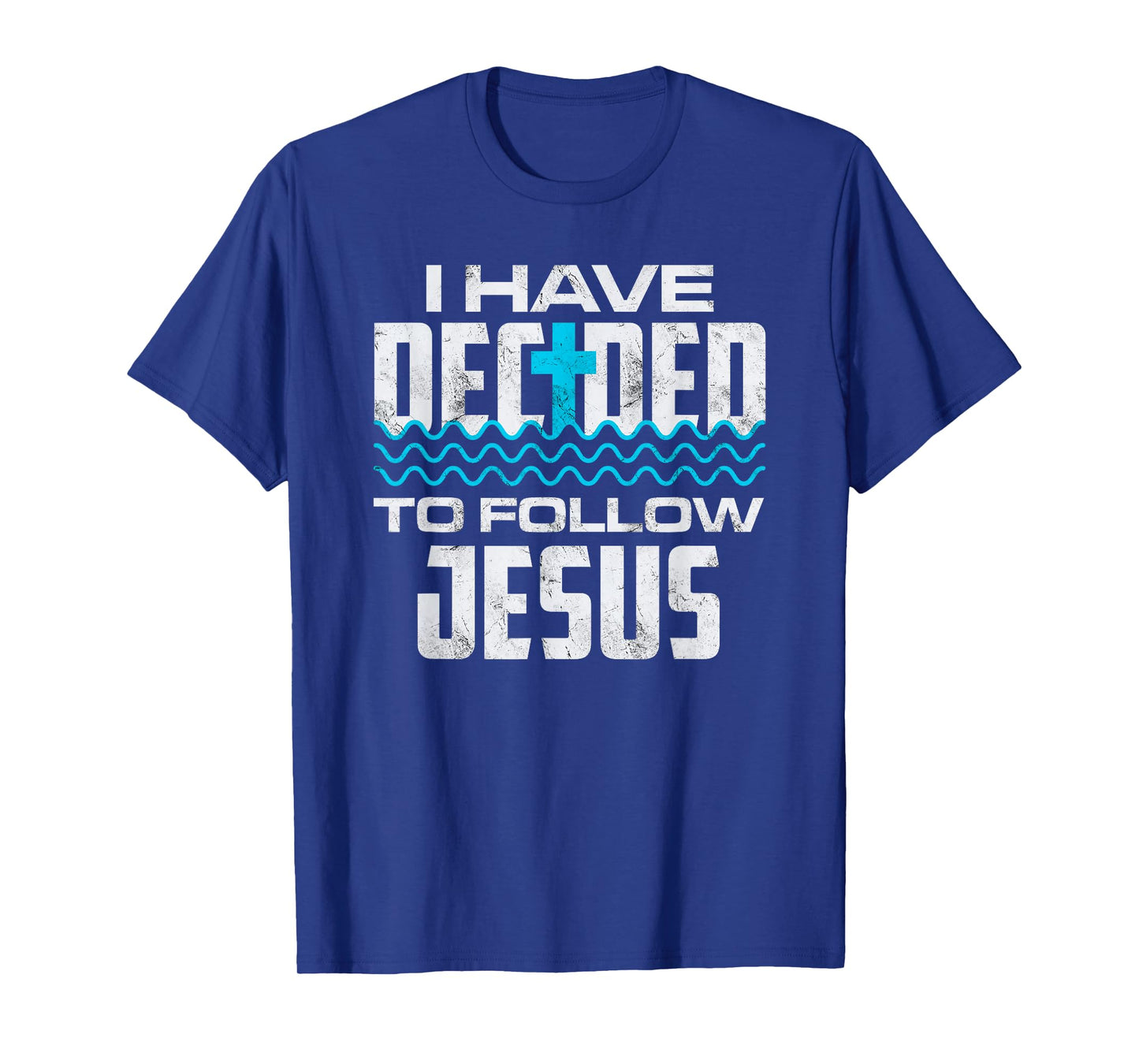 I Have Chosen To Follow Jesus, Baptism Baptized Christian T-Shirt