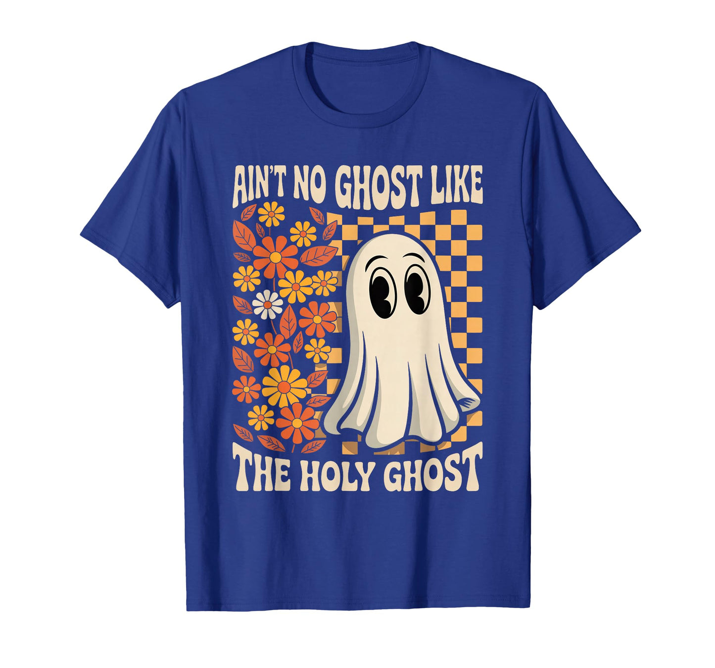 Groovy Ain't No Ghost Like The holy Ghost Floral Halloween T-Shirt