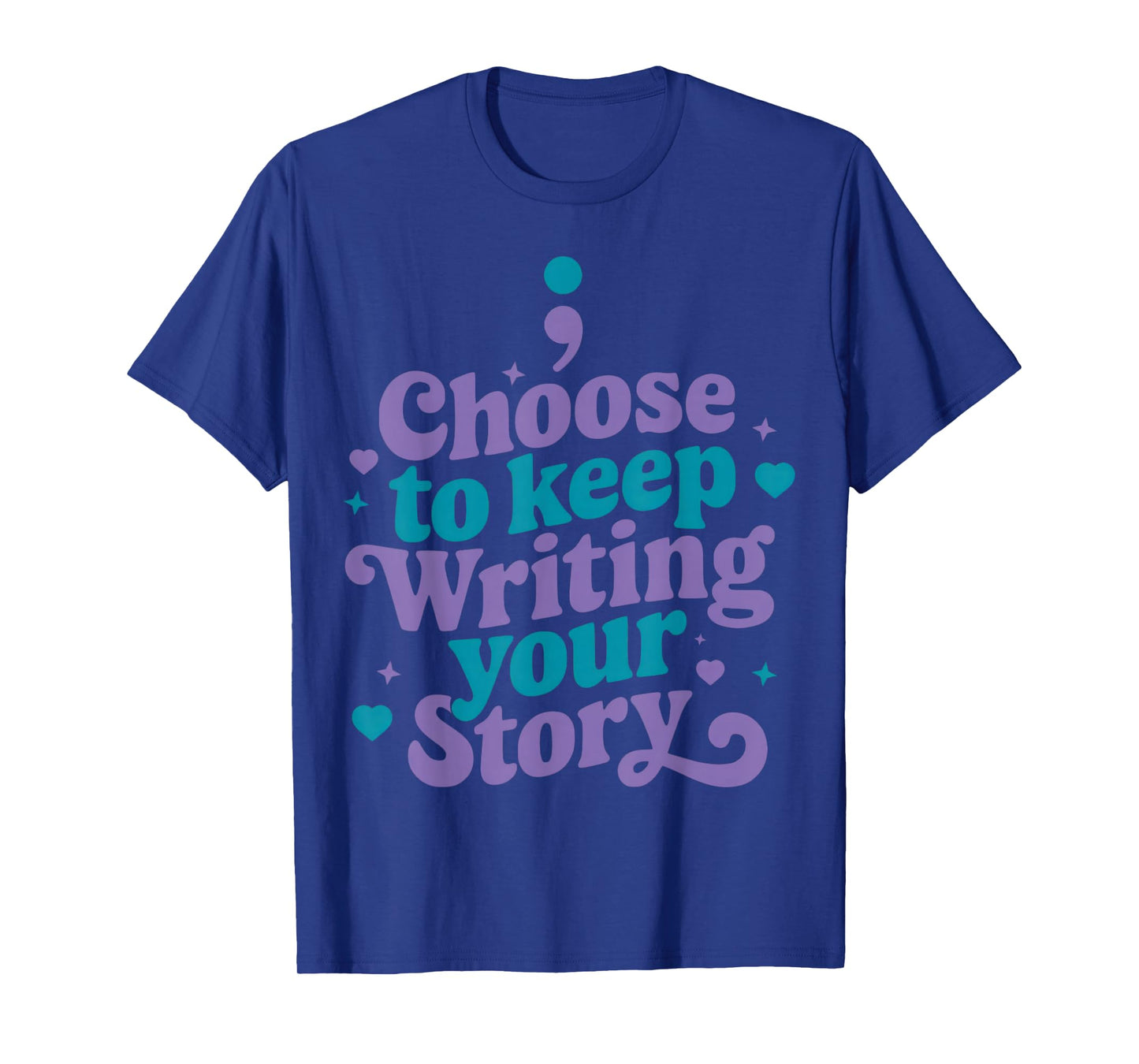 Choose to Keep Writing Your Story Inspirational Quote T-Shirt