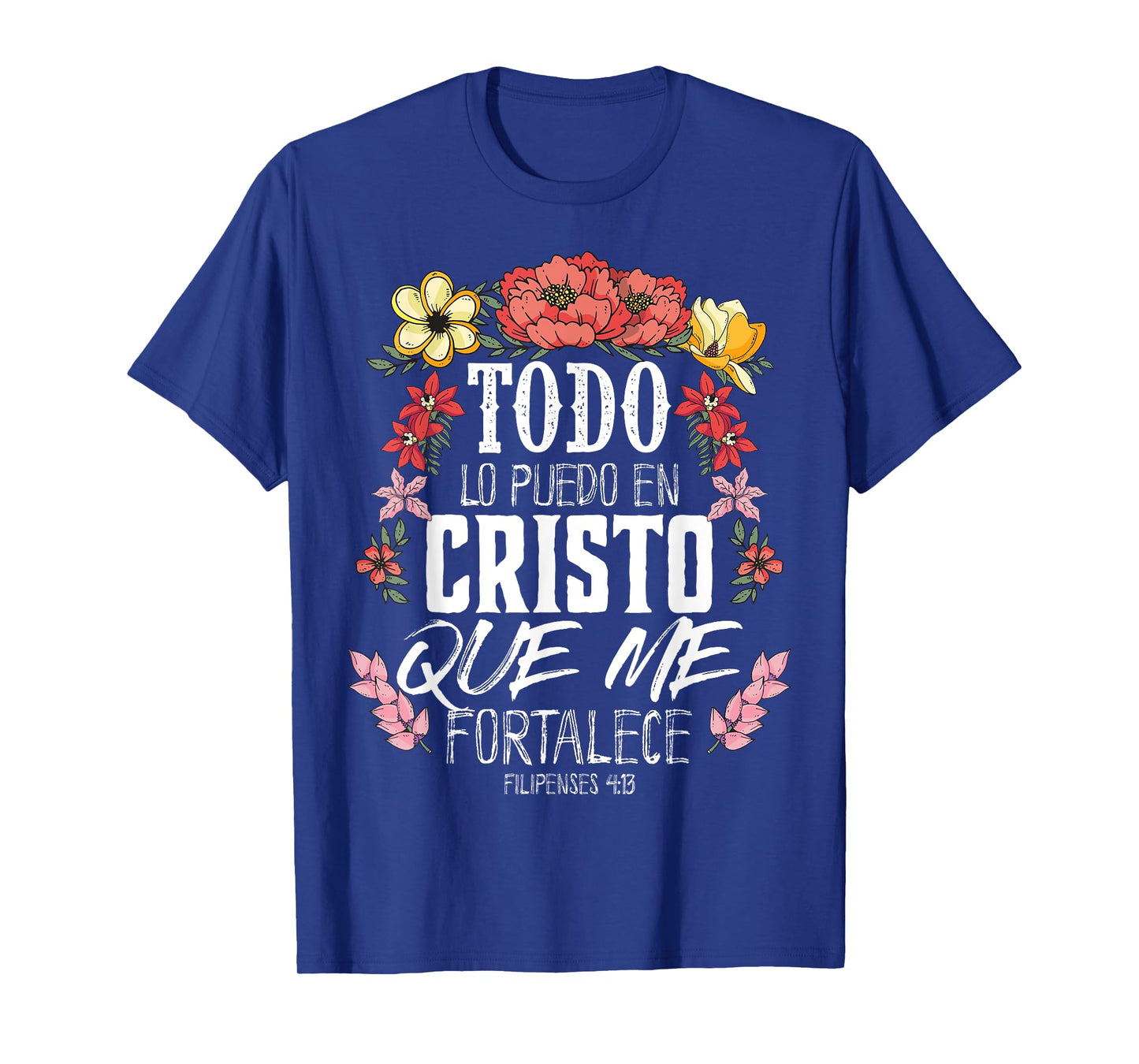 Philippians 4:13 Spanish Christian Bible Verse Jesus Christ T-Shirt