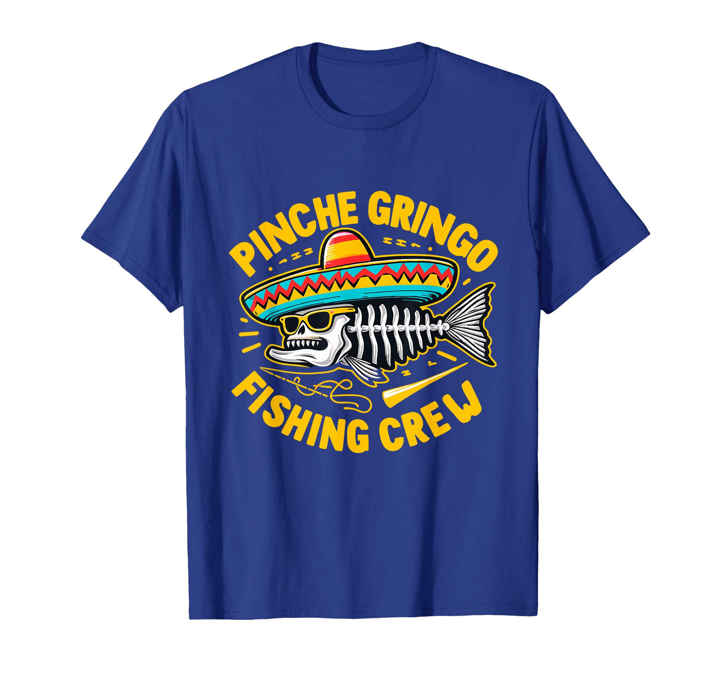 Funny Mexico Fishing Pinche Gringo Fishing Crew T-Shirt