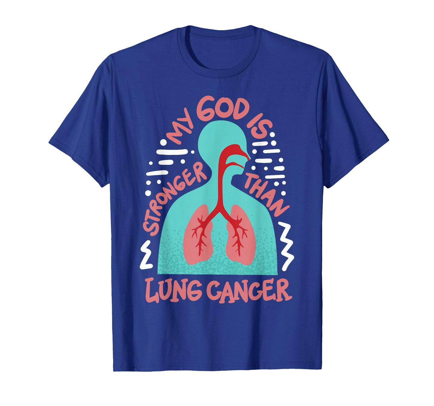 My God Is Stronger Than Lung Cancer T-Shirt