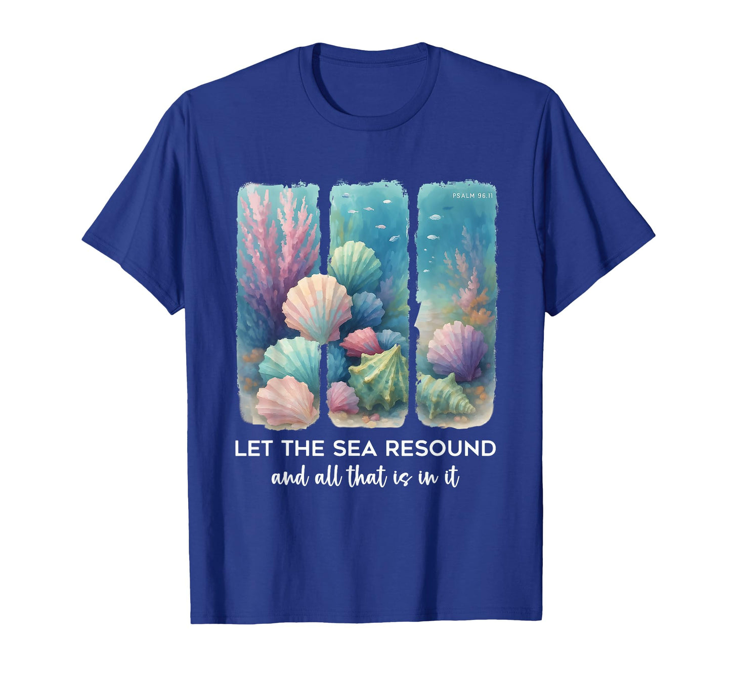 Let the Sea Resound Christian Ocean Bible Verse Summer T-Shirt