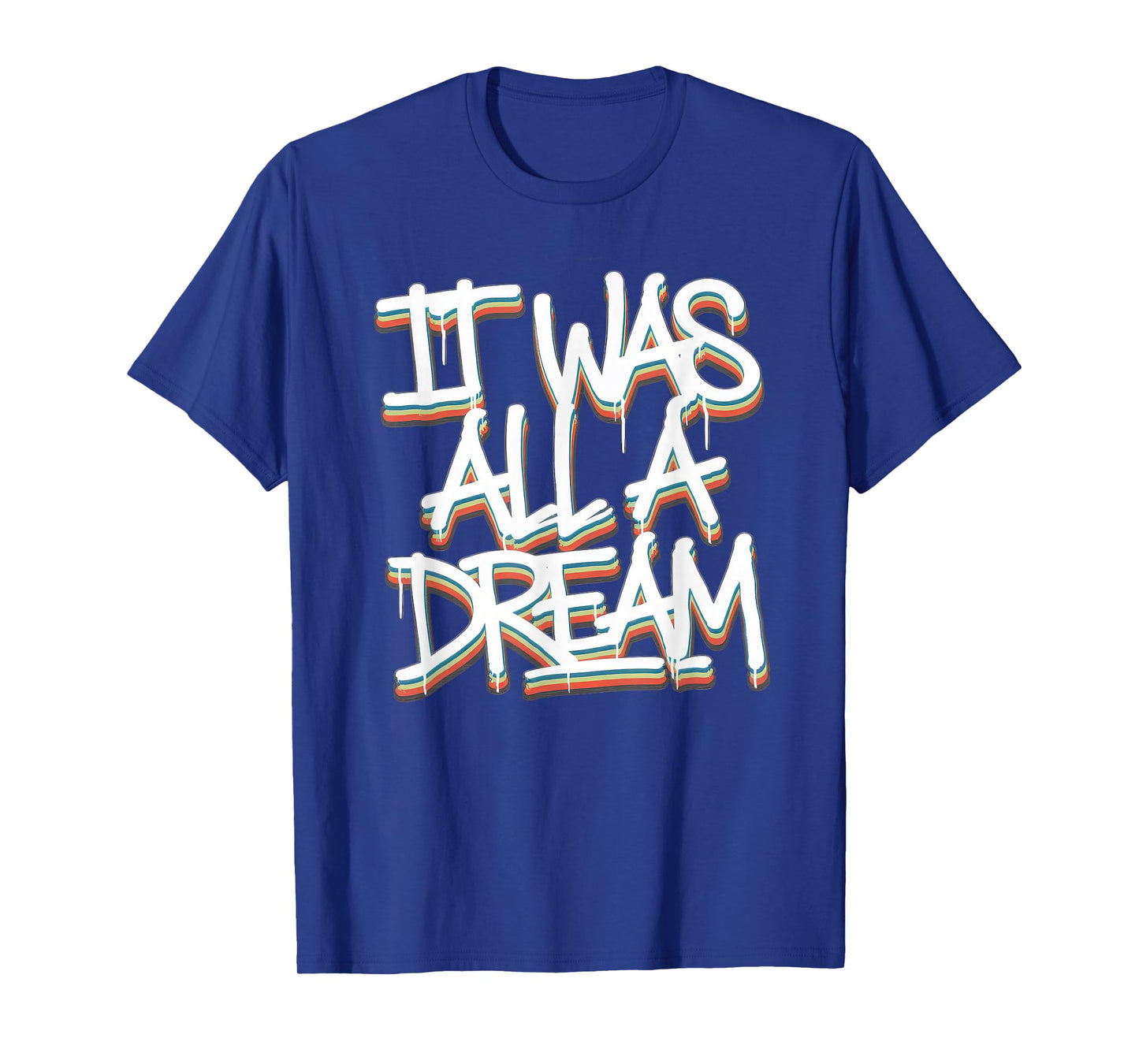 It Was A Dream Tshirt Men Women Rap 1990s Music Hip Hop T-Shirt
