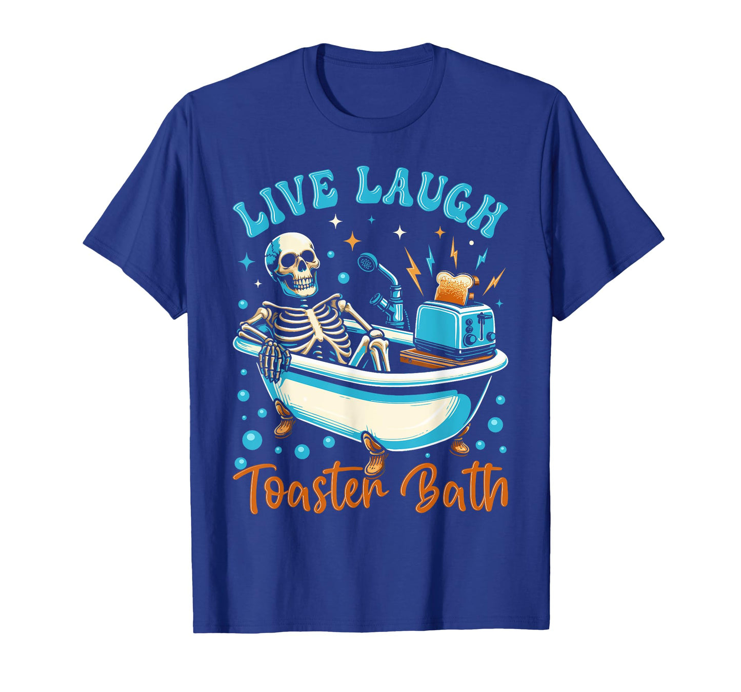 Live Laugh Toaster Bath Skeleton Design T-Shirt