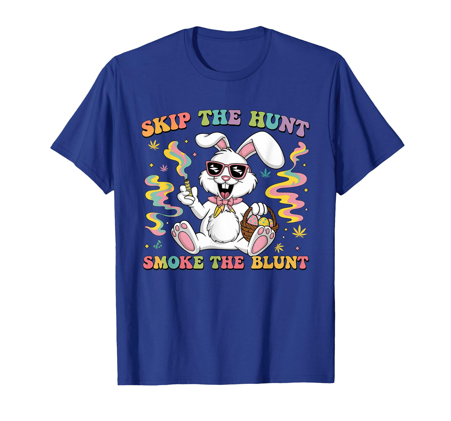 Happy 420 Easter Skip The Hunt Smoke The Blunt Bunny Smoking T-Shirt
