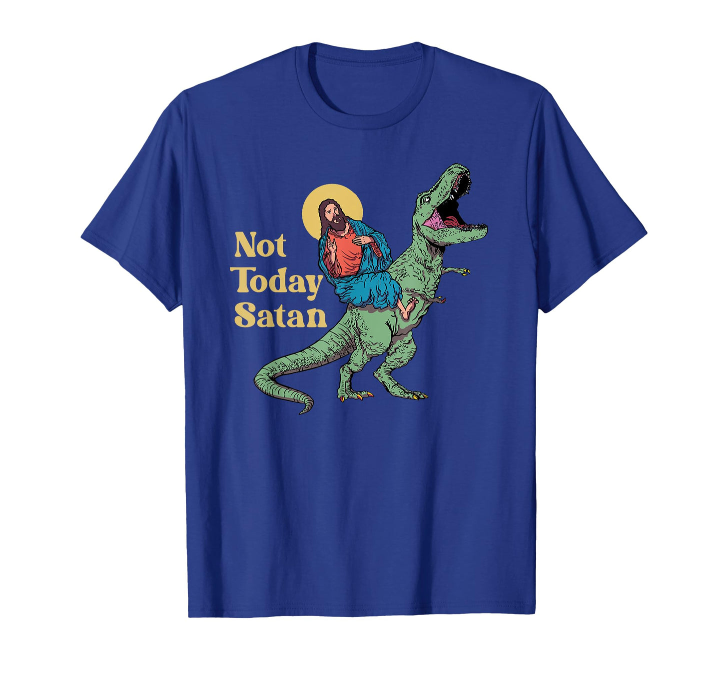 Not Today Satan Jesus Riding Dinosaur T Rex Funny Sarcastic T-Shirt