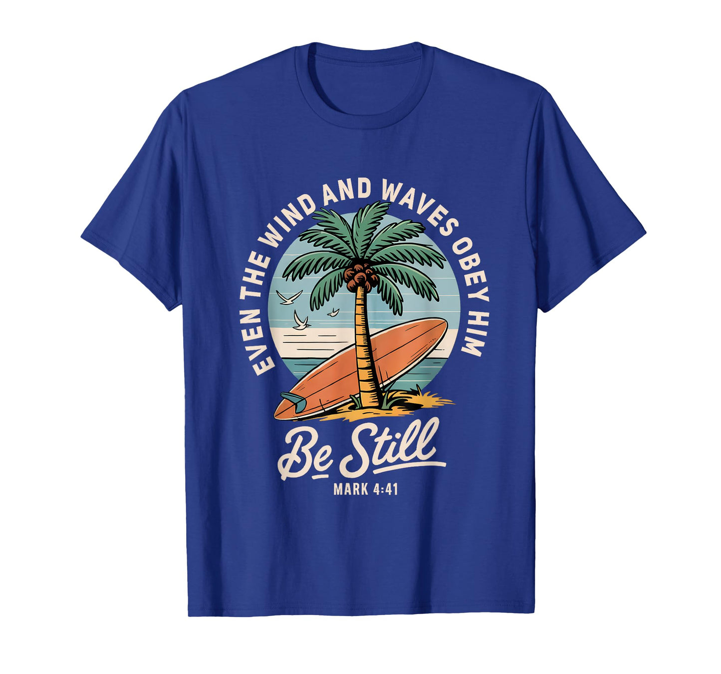 Even The Wind And The Waves Obey Him Cute Christian Apparel T-Shirt