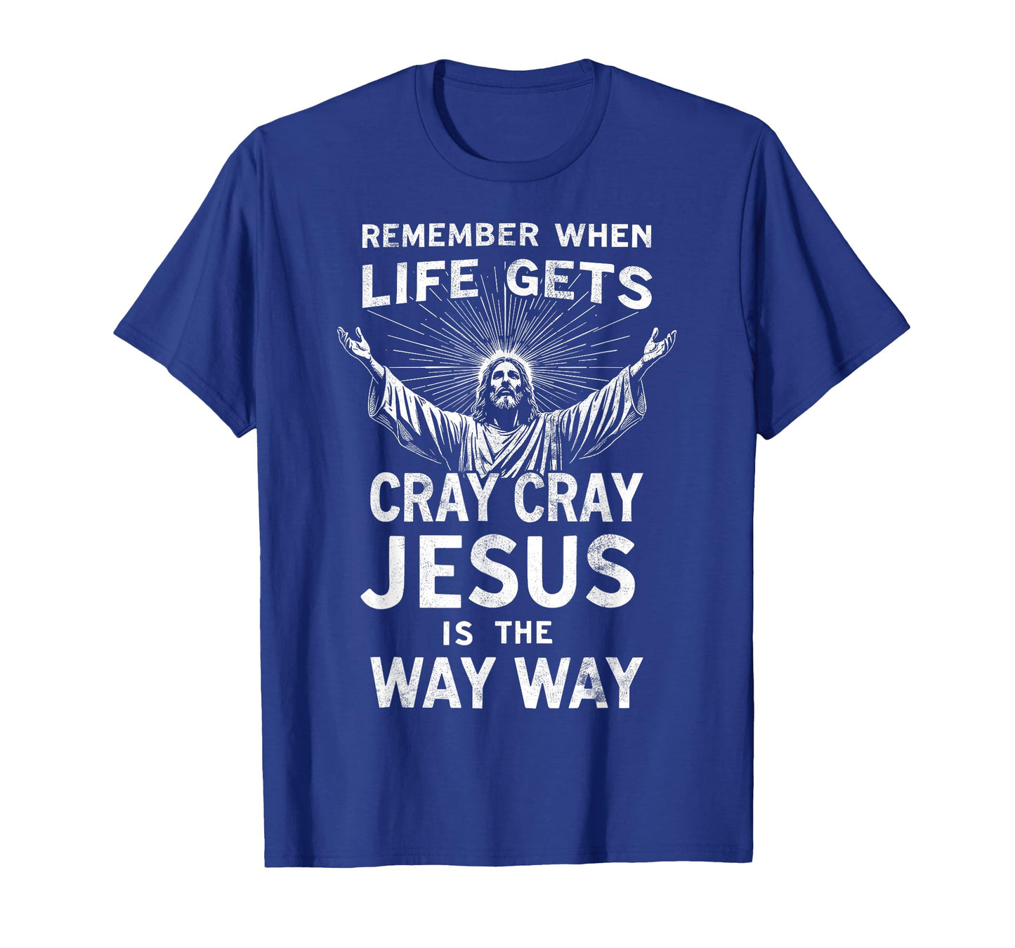 Remember When Life Gets Cray Cray Jesus is the Way Christmas T-Shirt