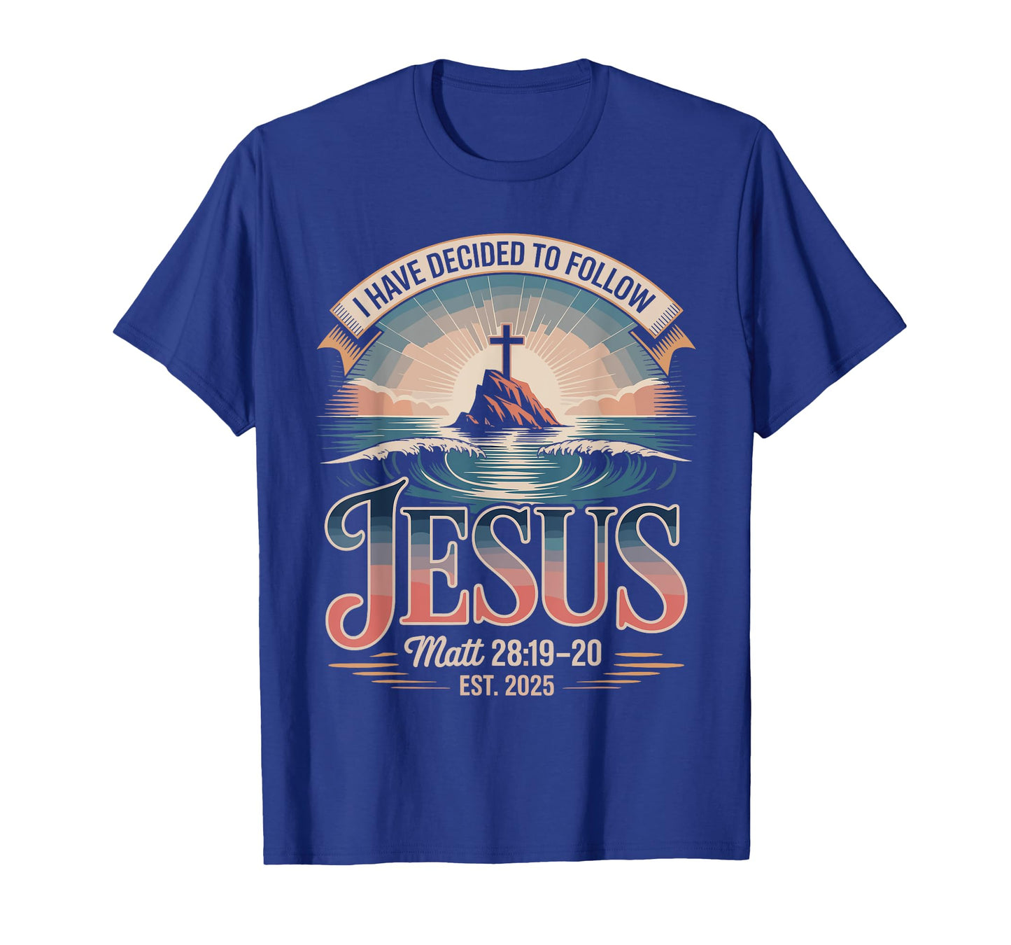 I Have Decided to Follow Jesus Shirt 2025 Baptized Baptism T-Shirt