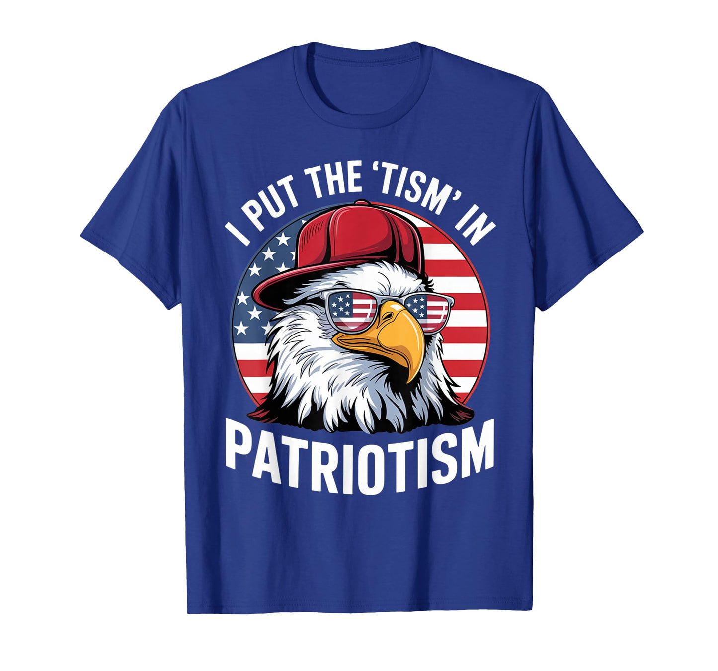I Put The Tism in Patriotism Athletic American Bald Eagle T-Shirt