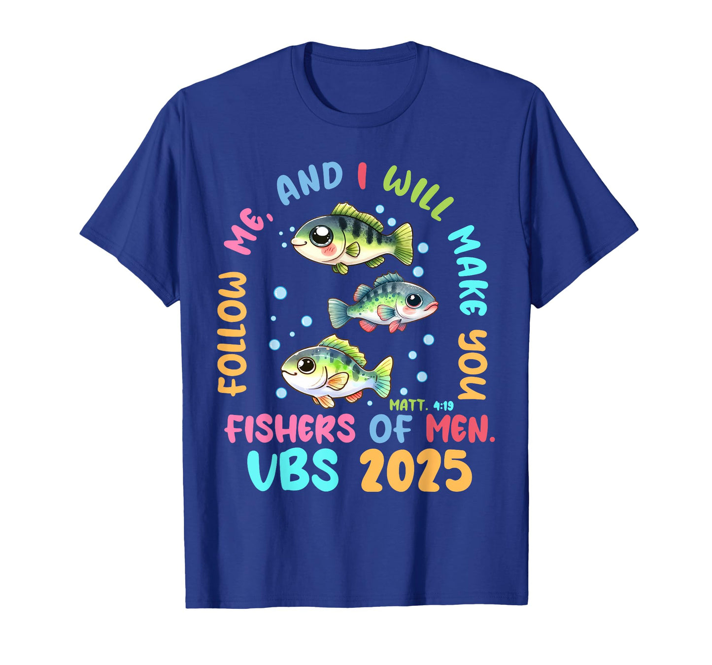 Follow Me And Make You Fishers Of Men VBS 2025 Men T-Shirt