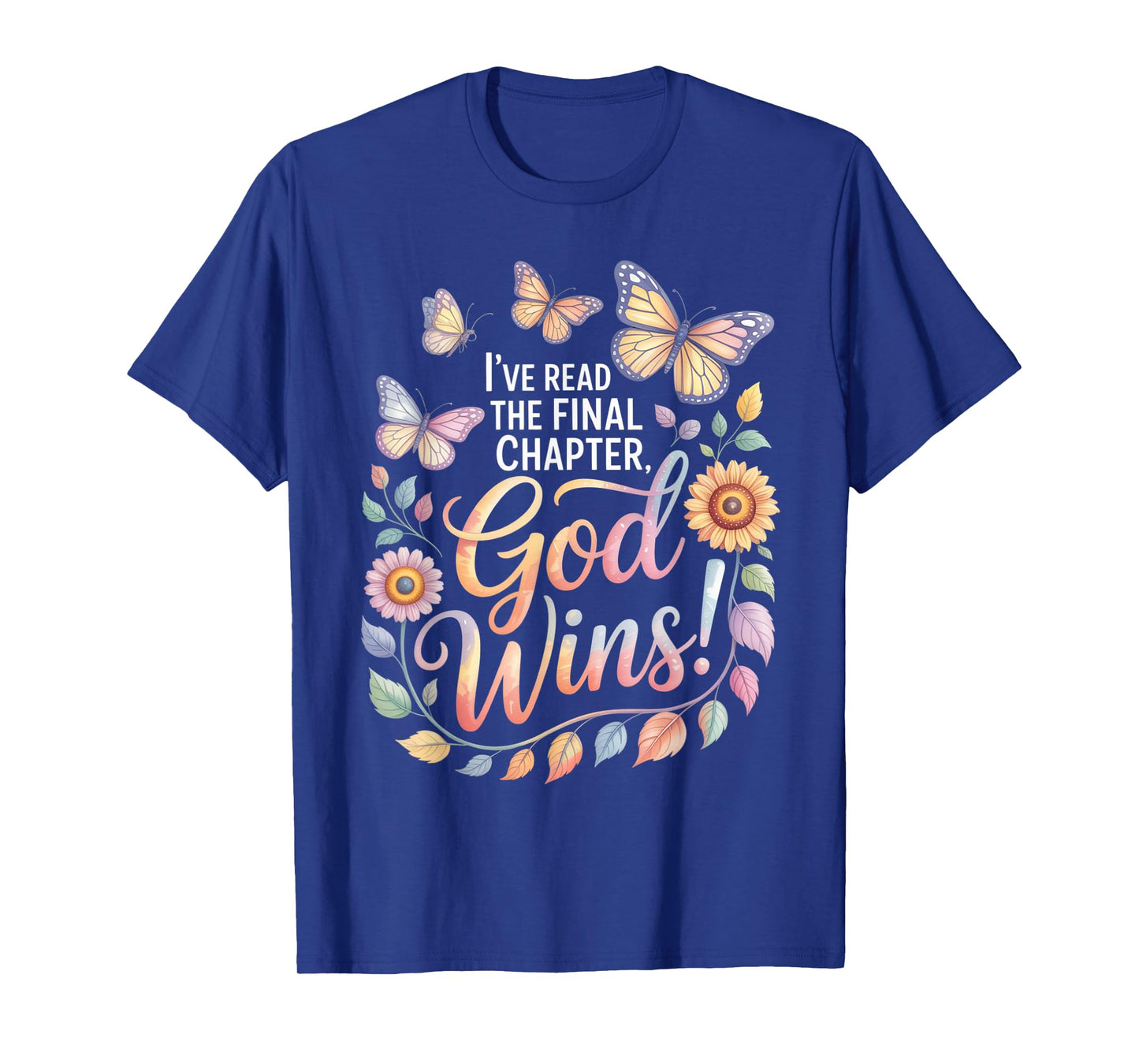 I've Read The Final Chapter God Wins Christian Faith T-Shirt