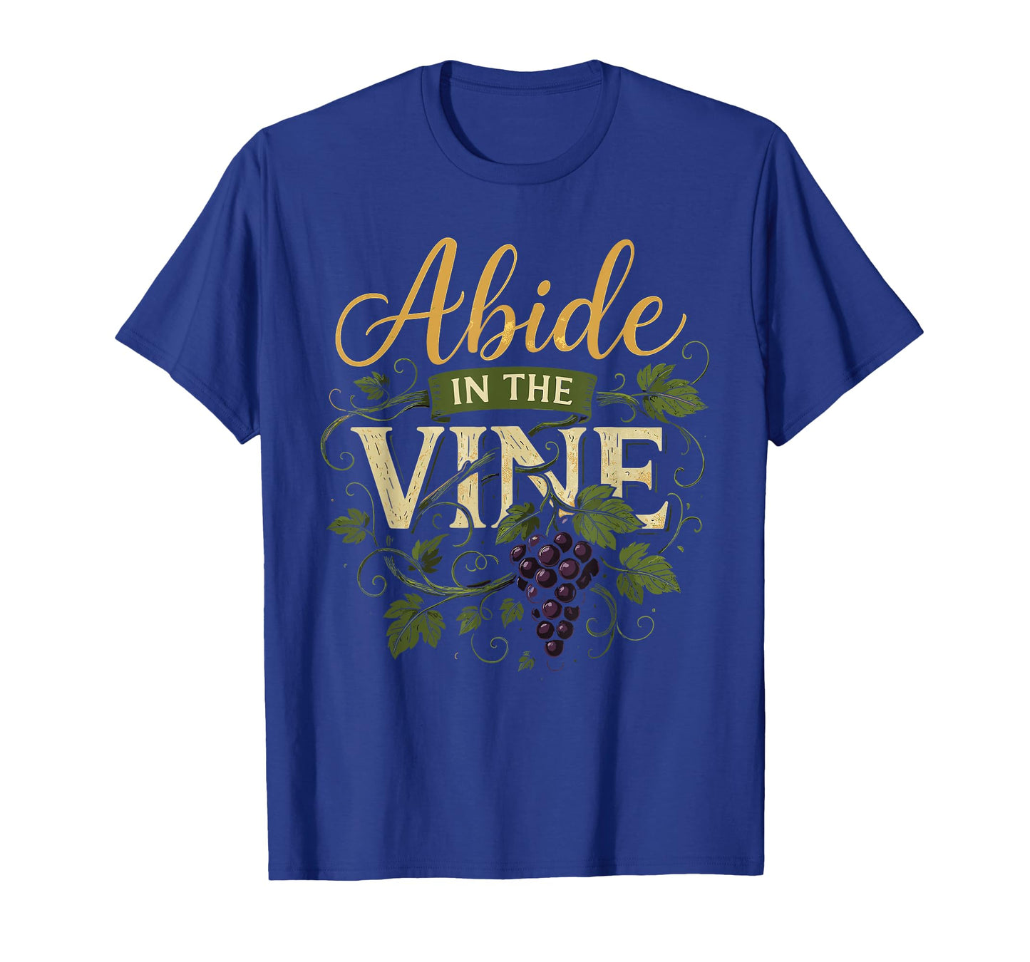 Abide in The Vine Shirt Christain Faith Shirt God Bible T-Shirt