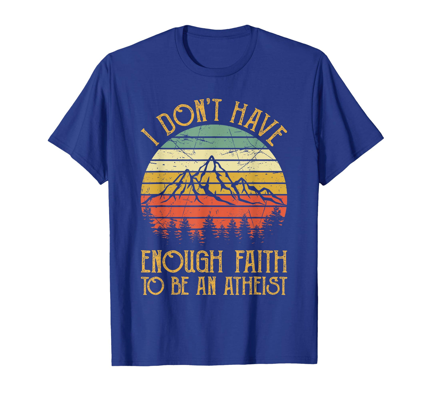 I Don't Have Enough Faith To Be An Atheist Christian T-Shirt