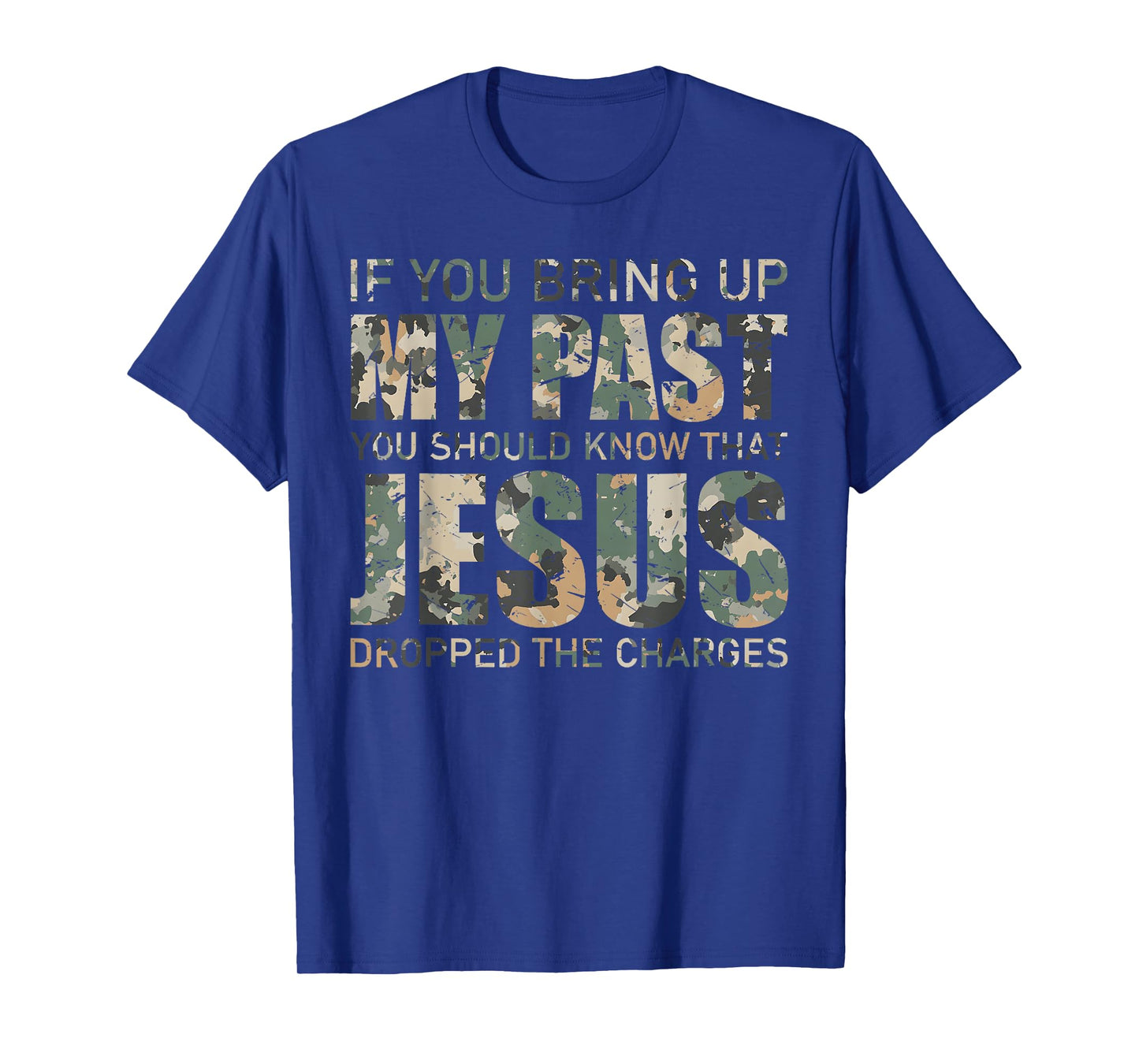 Vintage Camo If You Bring Up My Past You Should Know Jesus T-Shirt