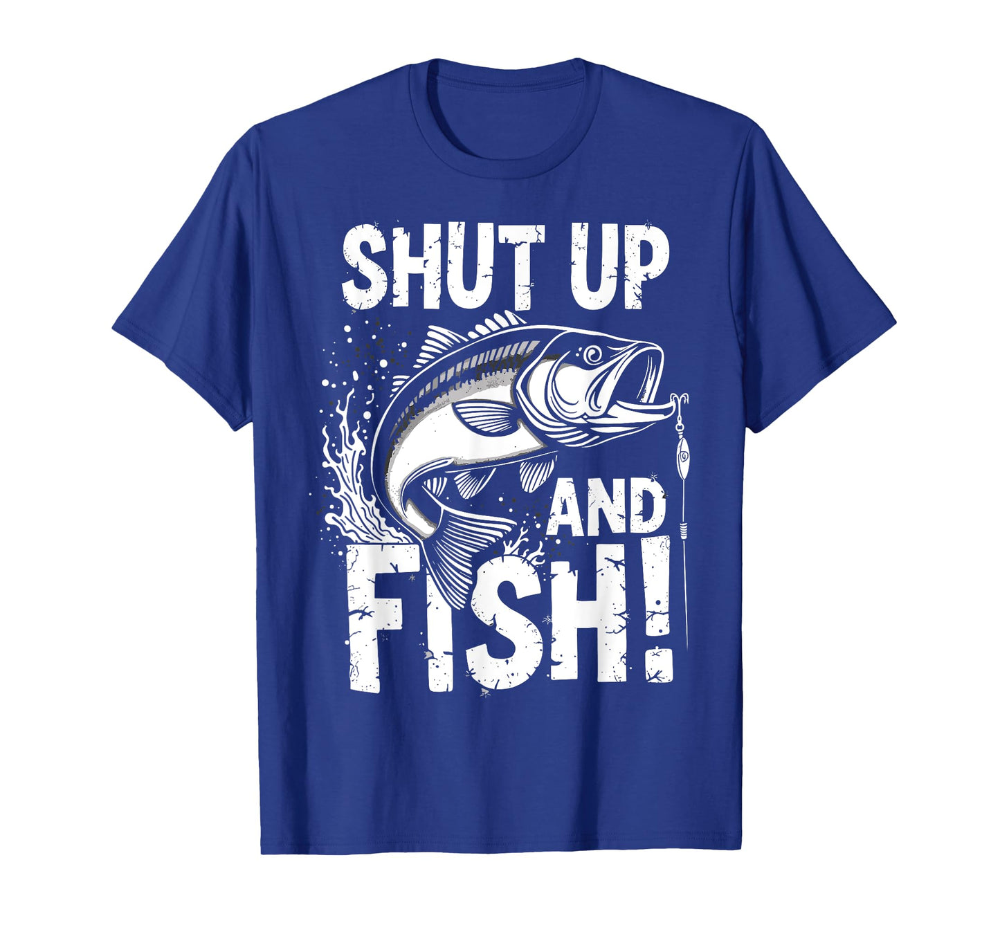 Shut Up & Fish Fisherman Humor Angler Joke Funny Fishing T-Shirt