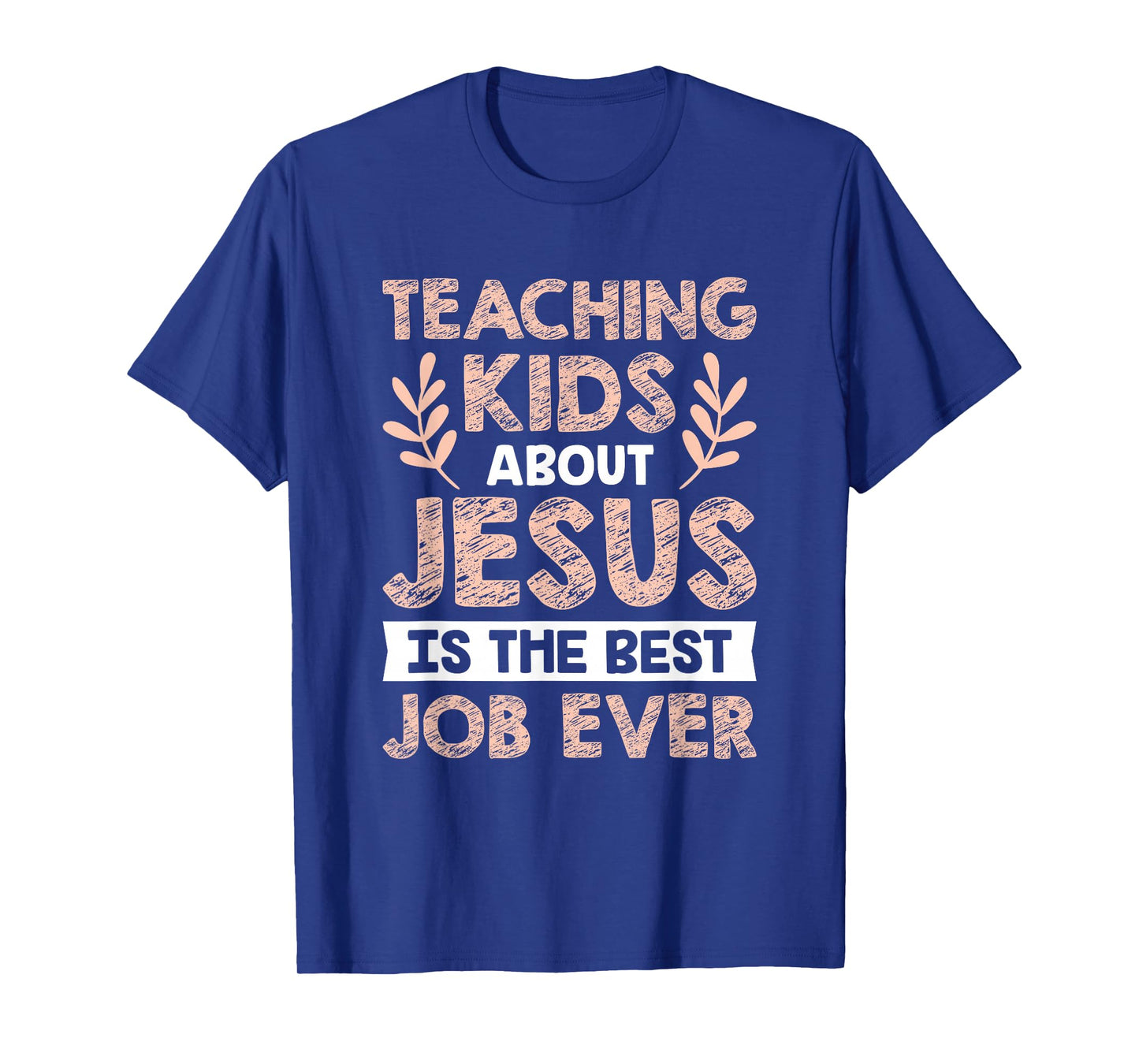 Teaching Kids About Jesus Is The Best Job Ever T-Shirt