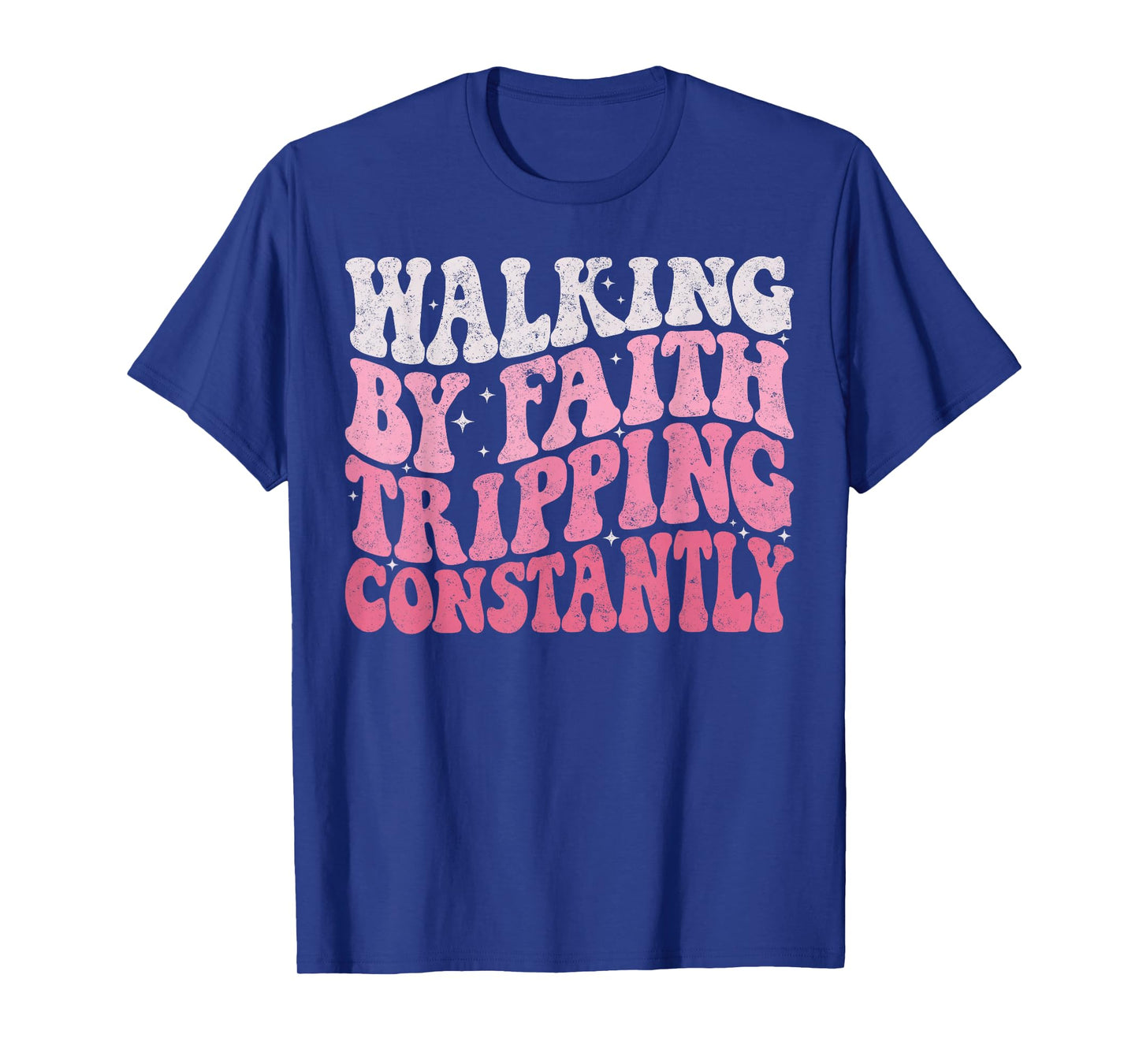 Walking by Faith Tripping Constantly Groovy Jesus Christian T-Shirt