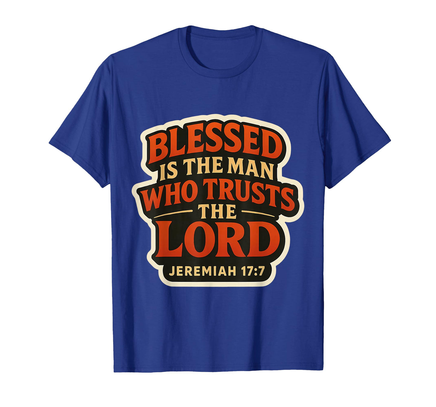 Blessed is The Man Who Trusts The Lord Christian Bible Verse T-Shirt