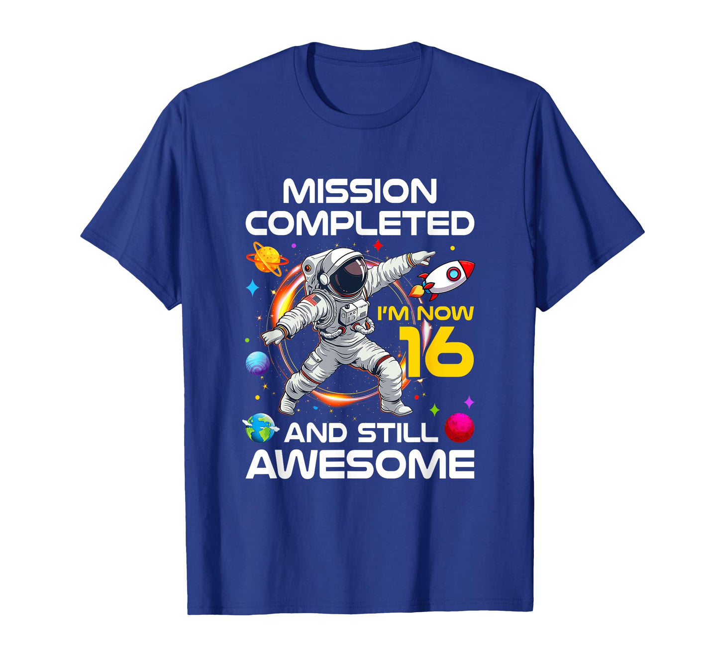 16Th Birthday Astronaut 16 Years Old Outer Space Birthday T-Shirt