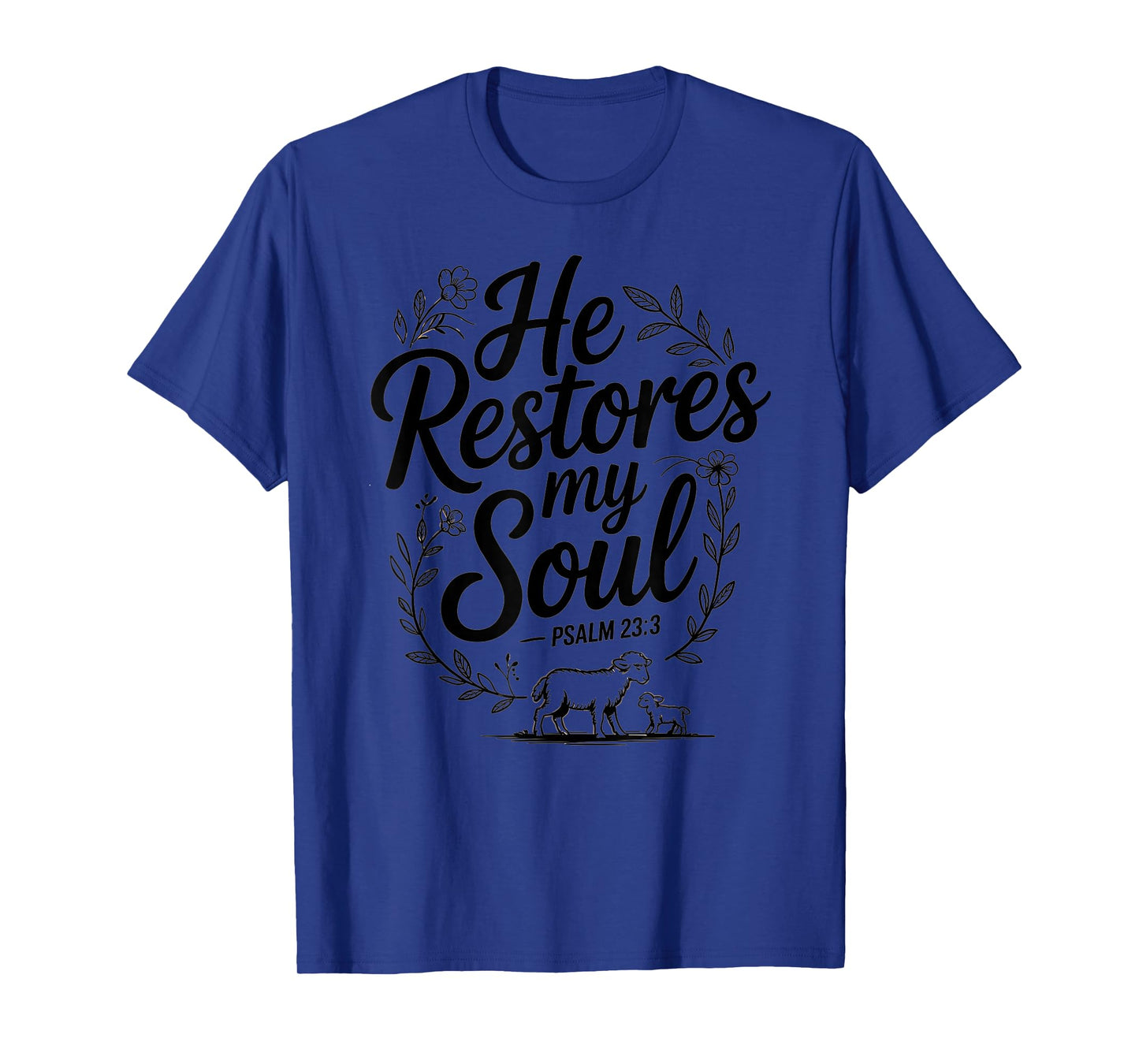 He Restores MySoul Bible Verse Design T-Shirt