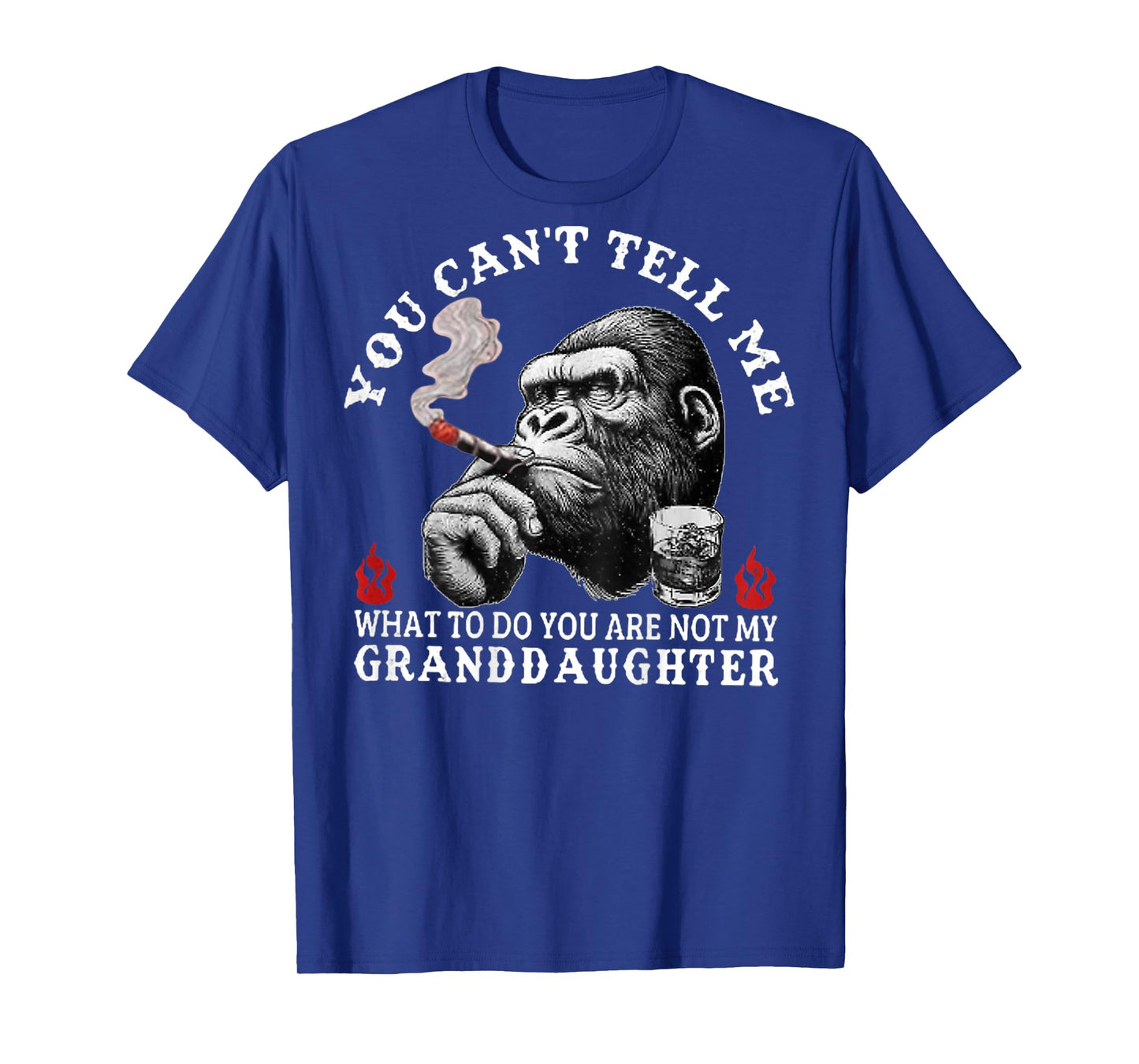 You Can't Tell Me What To Do You Are Not My Granddaughter T-Shirt