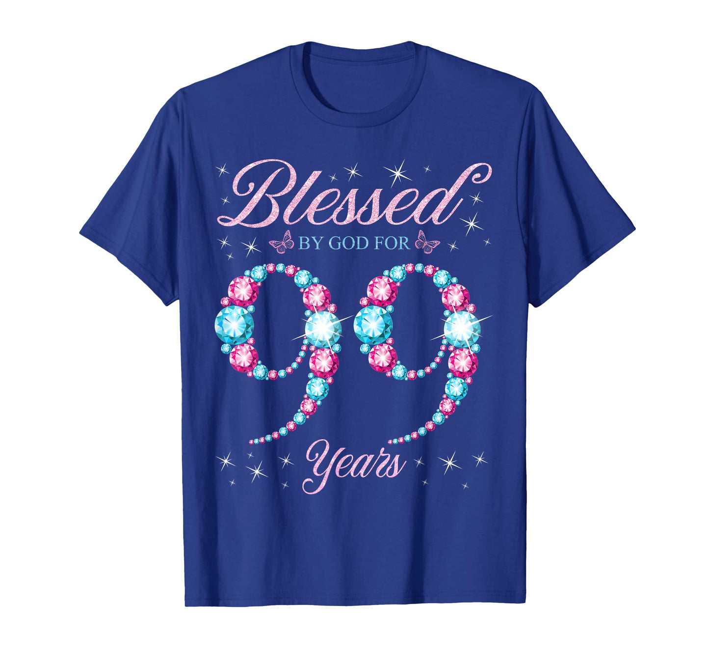 Blessed By God For 99 Years Old 99th Birthday Woman Queen T-Shirt