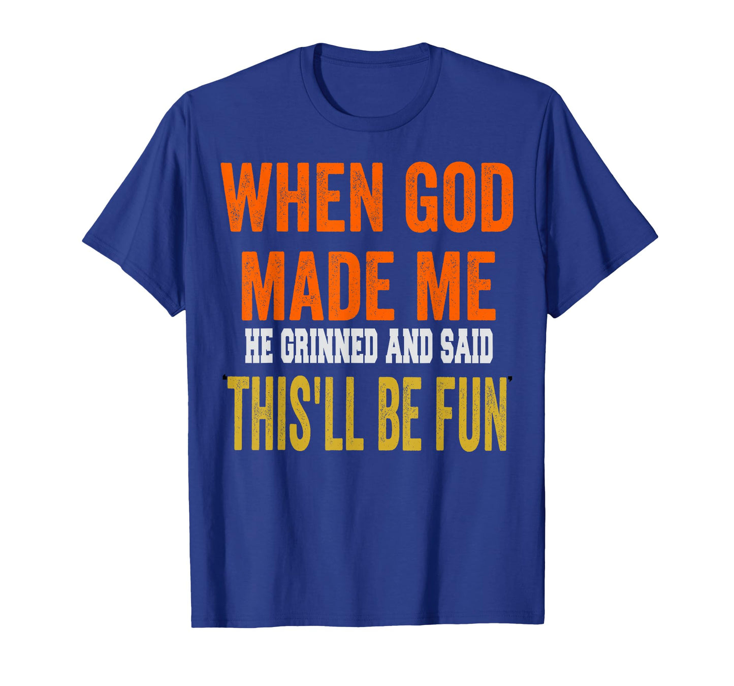 Grinned and Said This'll Fun displays a Funny Faith-Inspired T-Shirt