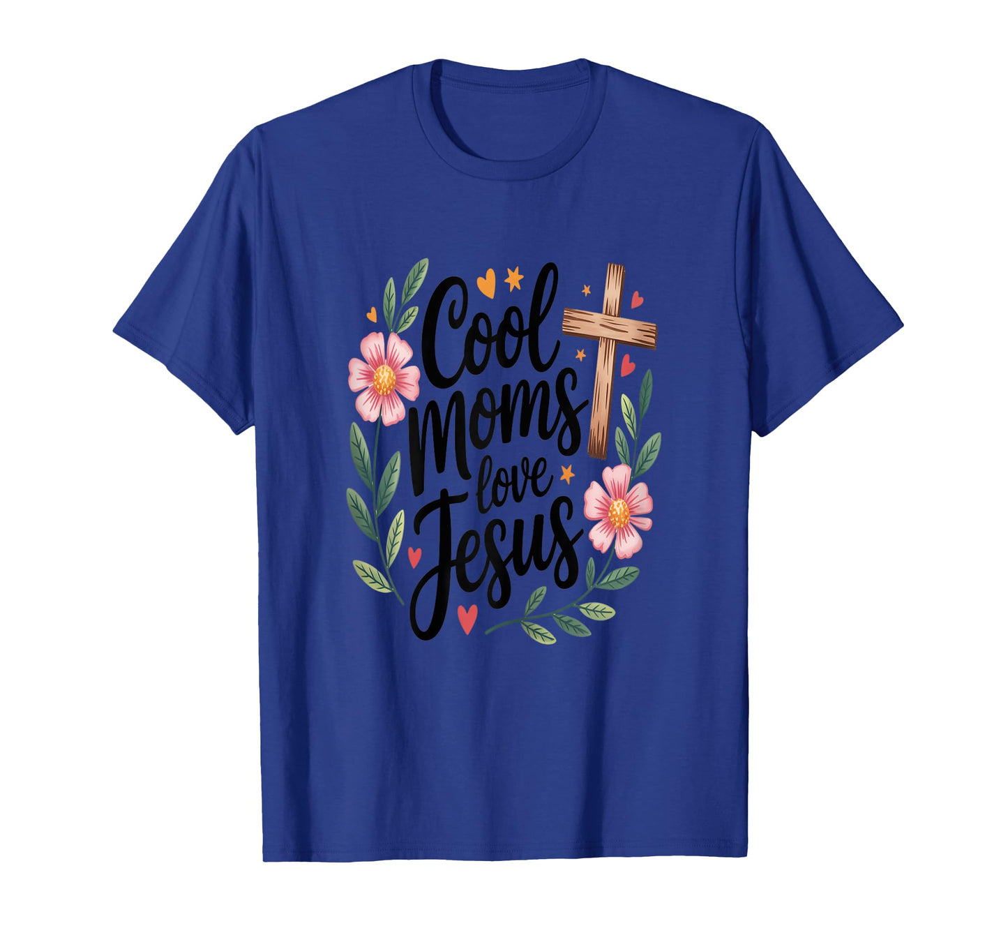 Womens Cool Moms Love Jesus Floral Christian Cross for Mom Mama T-Shirt