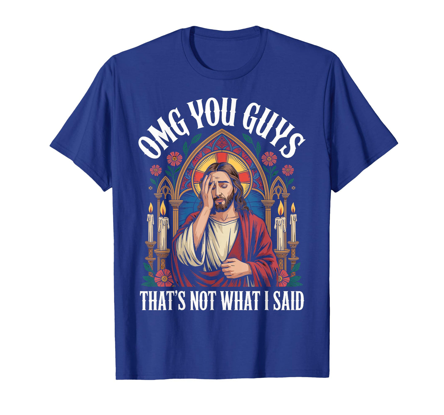 OMG You Guys I Never Said That Shirt Funny Jesus Gothic T-Shirt